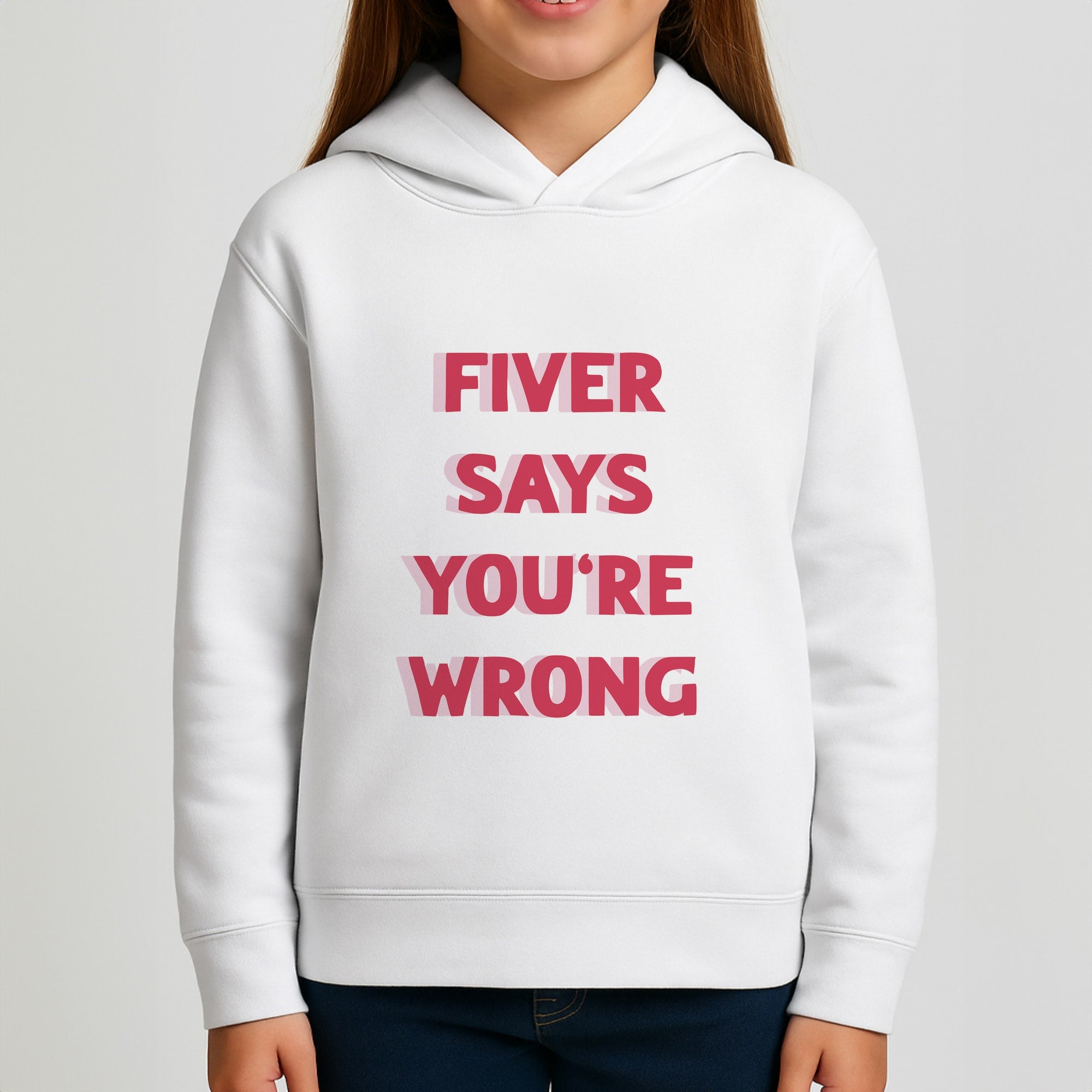 Fiver Says You're Wrong Girls Hoodie