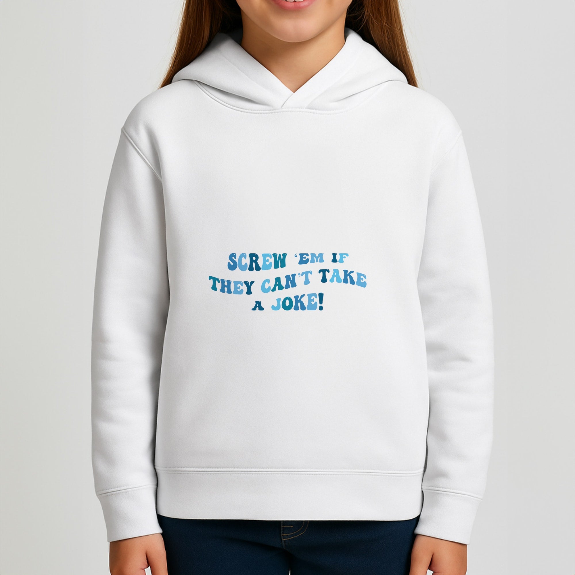 Screw Em If They Can't Take A Joke Girls Hoodie