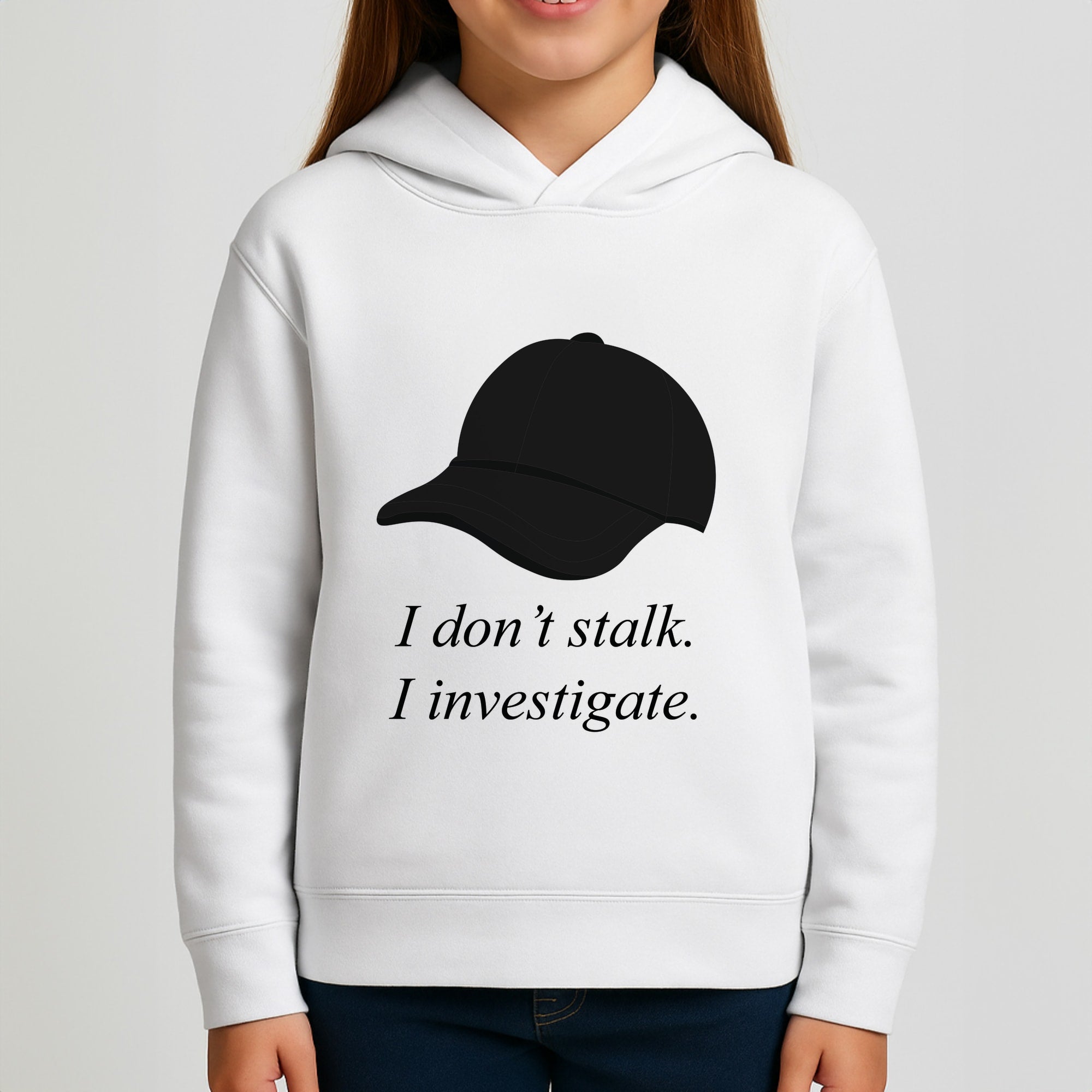 I Don't Stalk, I Investigate Girls Hoodie