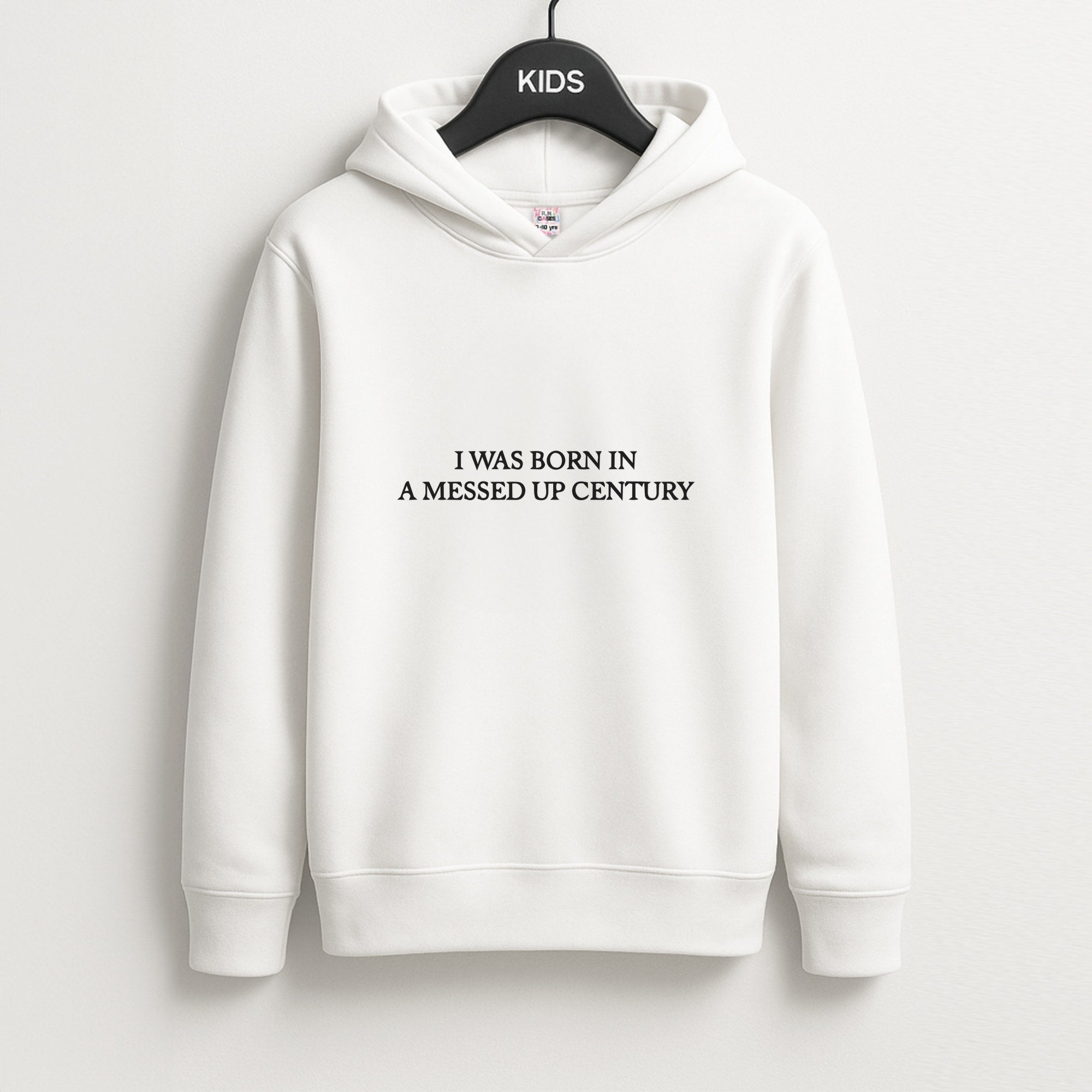 I Was Born In A Messed Up Century Kids Hoodie