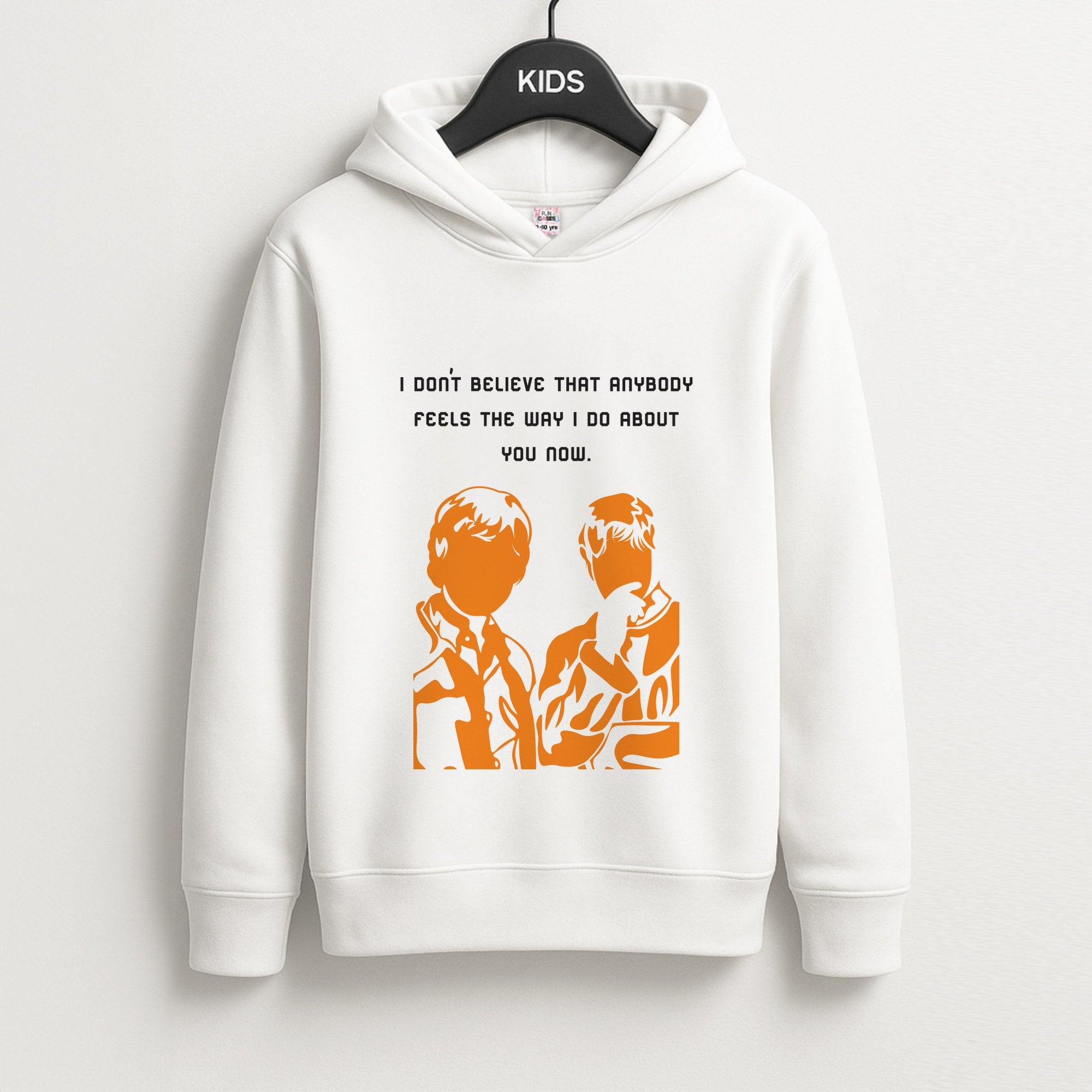 I Don't Believe That Anybody Unisex Kids Hoodie