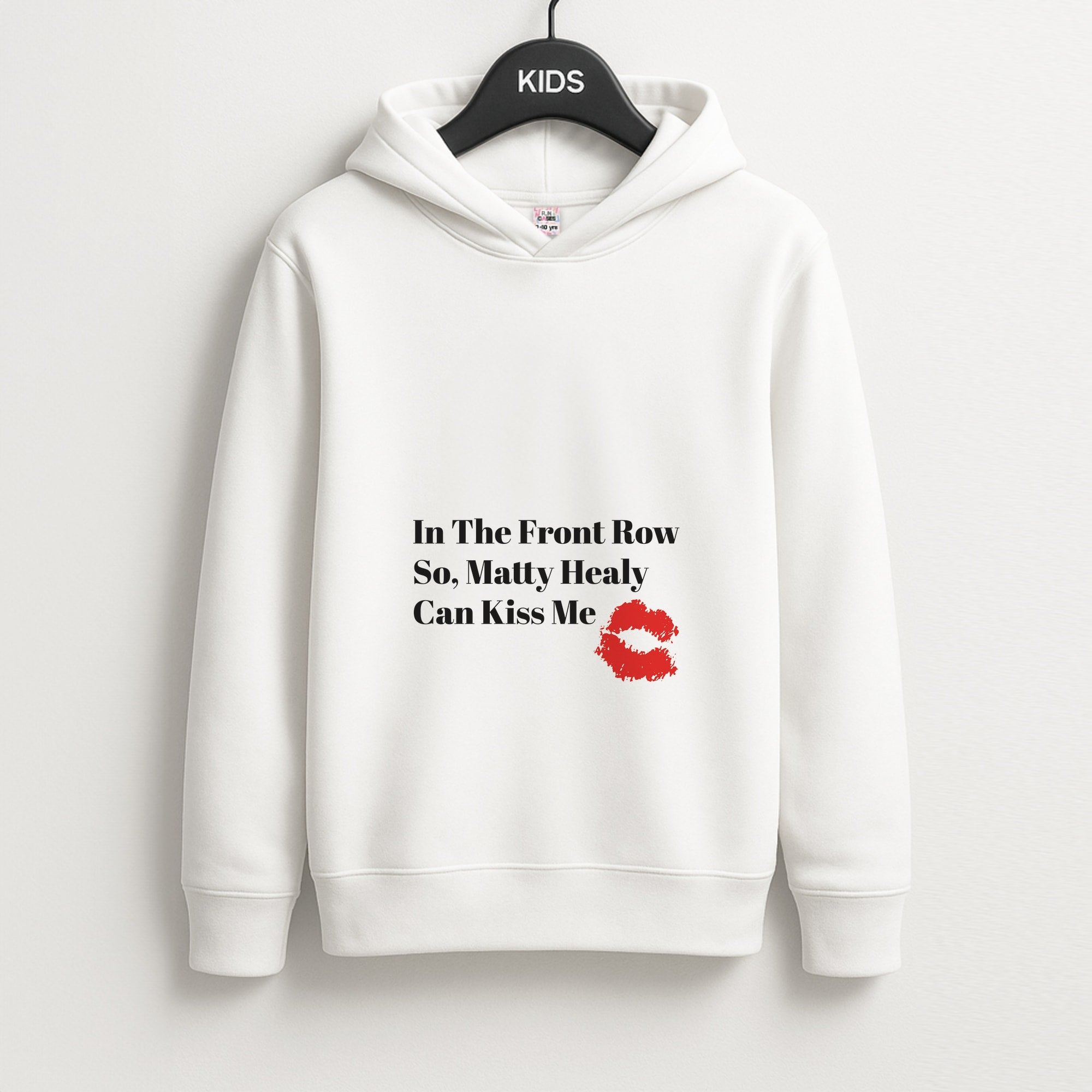 In The Front Row So, Matt Healy Can Kiss Me - The 1975 Unisex Kids Hoodie