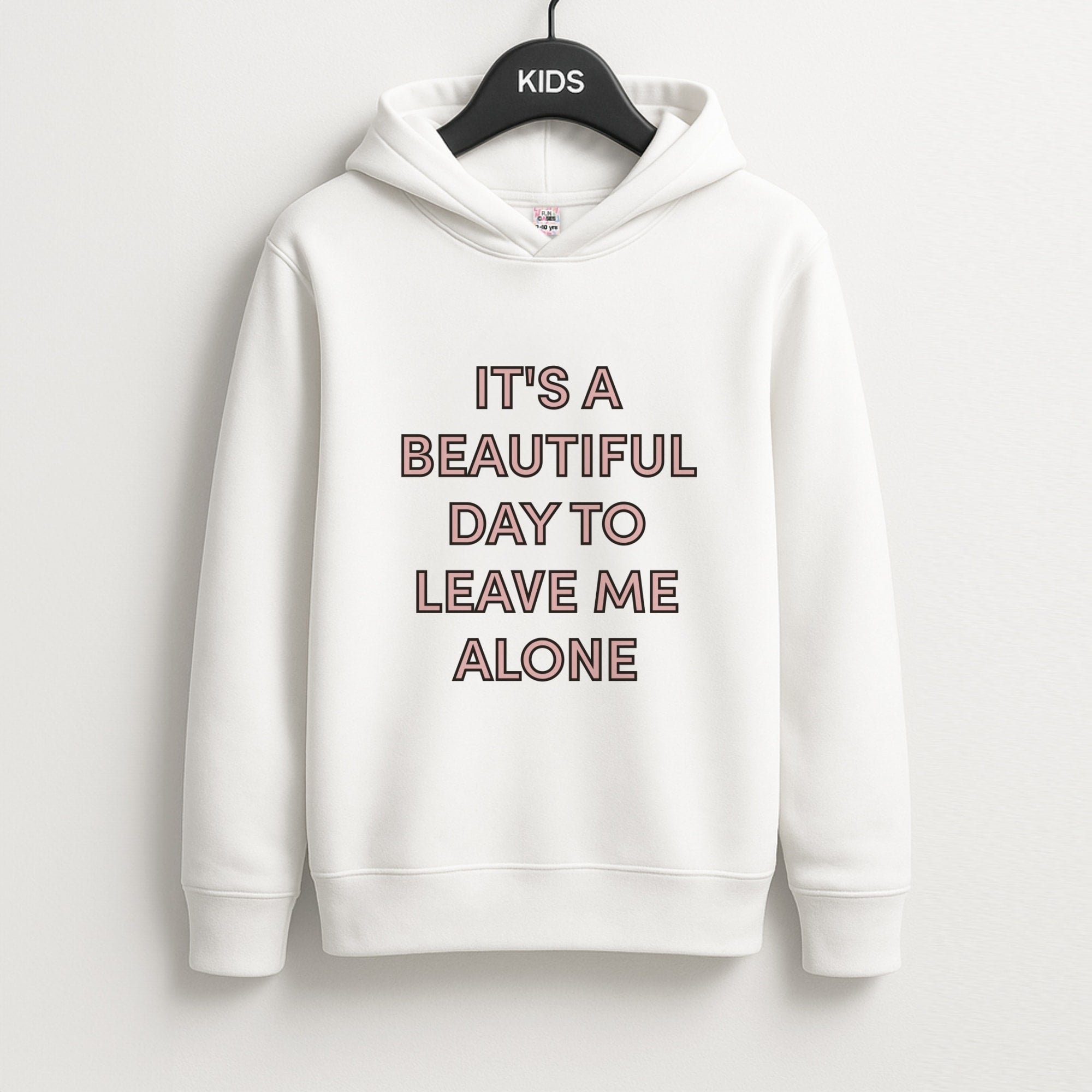 It's A Beautiful Day To Leave Me Alone Unisex Kids Hoodie