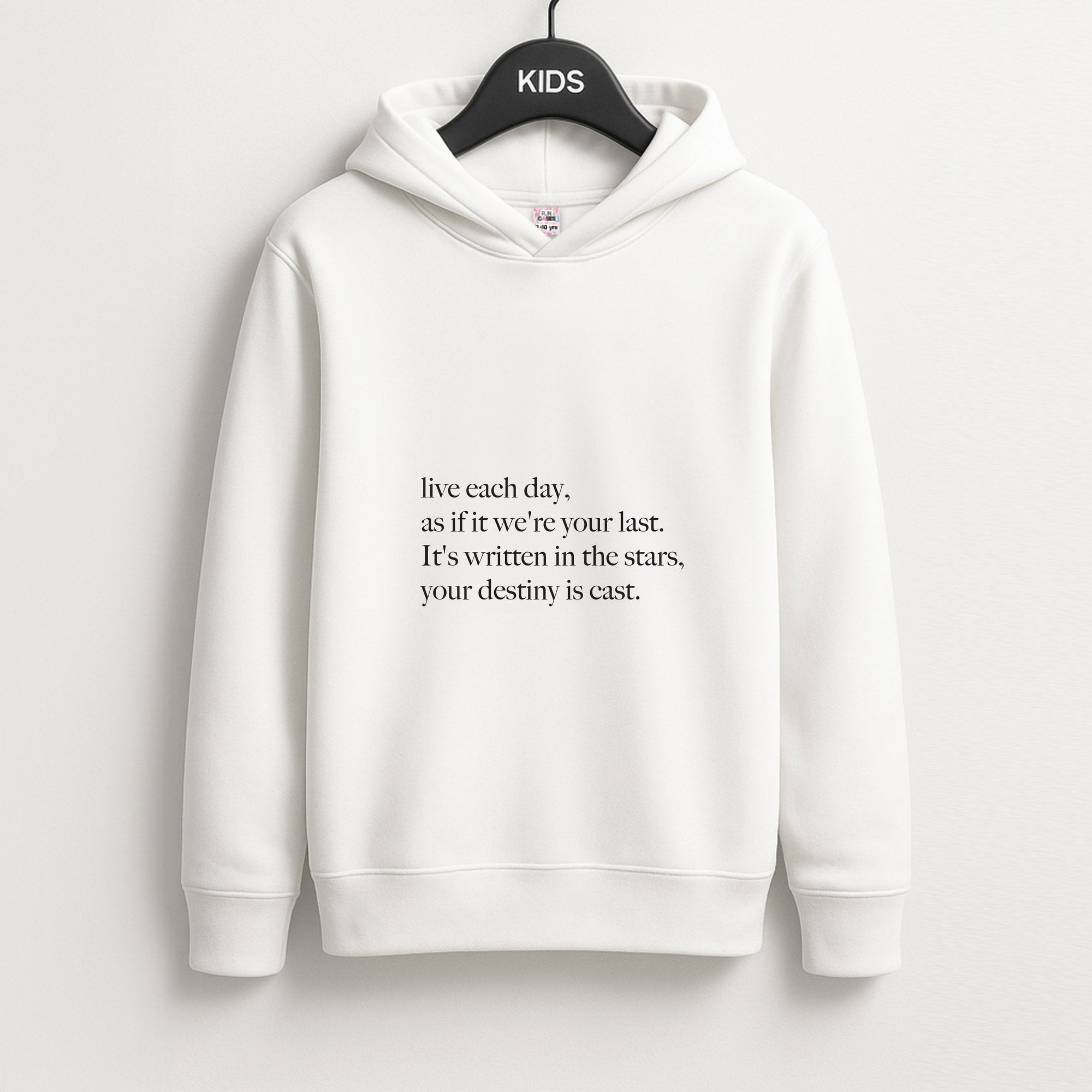 Live Each Day As If It We're Your Last Unisex Kids Hoodie