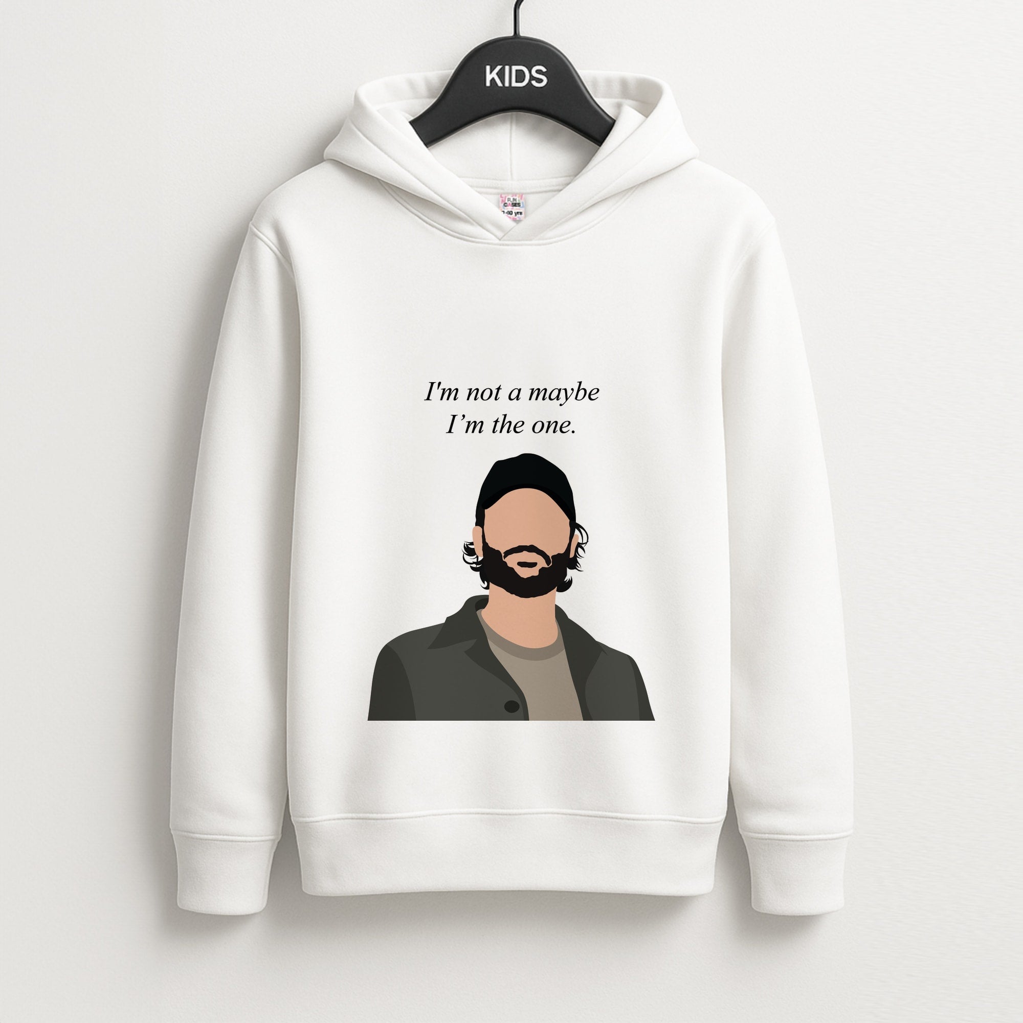I'm Not A Maybe, I'm The One Unisex Kids Hoodie