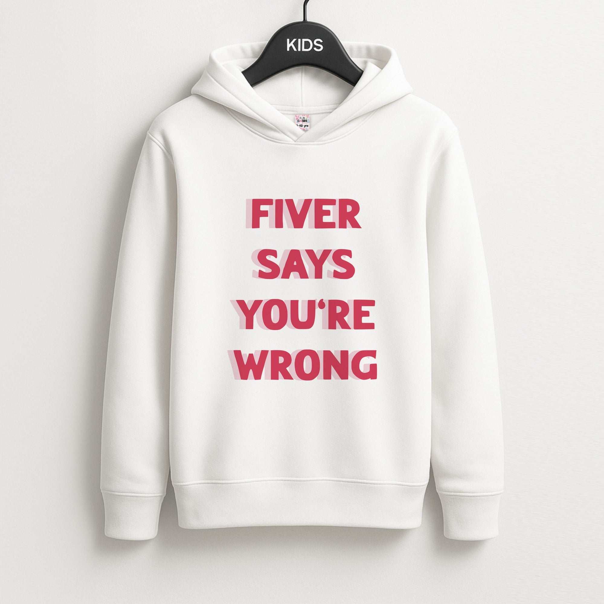 Fiver Says You're Wrong Unisex Kids Hoodie