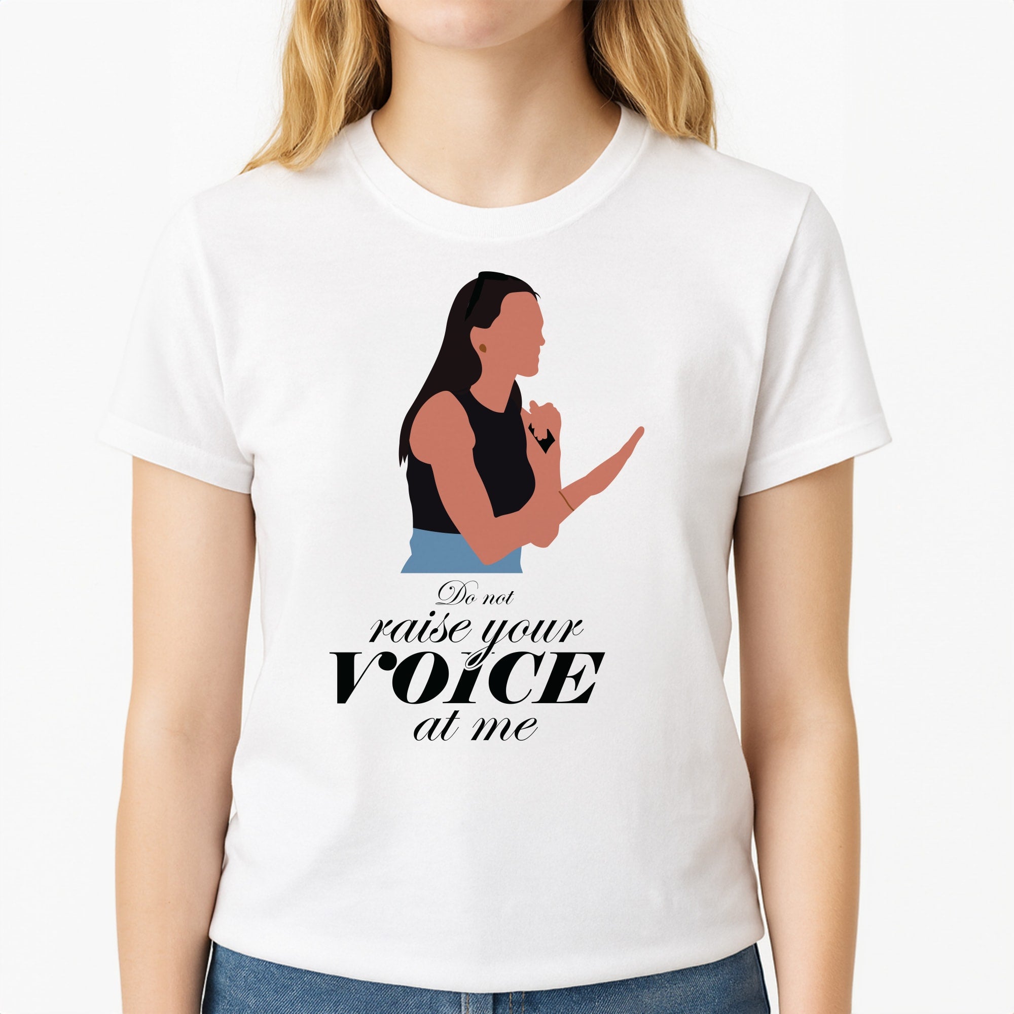 Don't Raise Your Voice At Me Unisex T-Shirt, worn by a female model