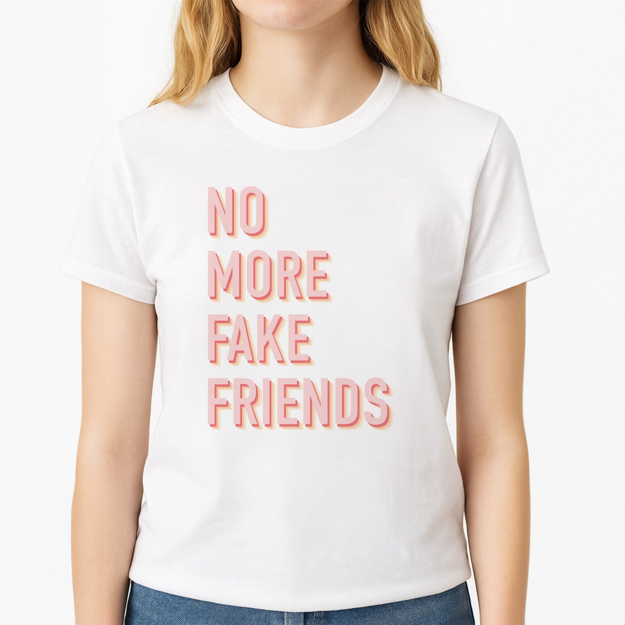 No More Fake Friends Unisex T-Shirt, worn by a female model
