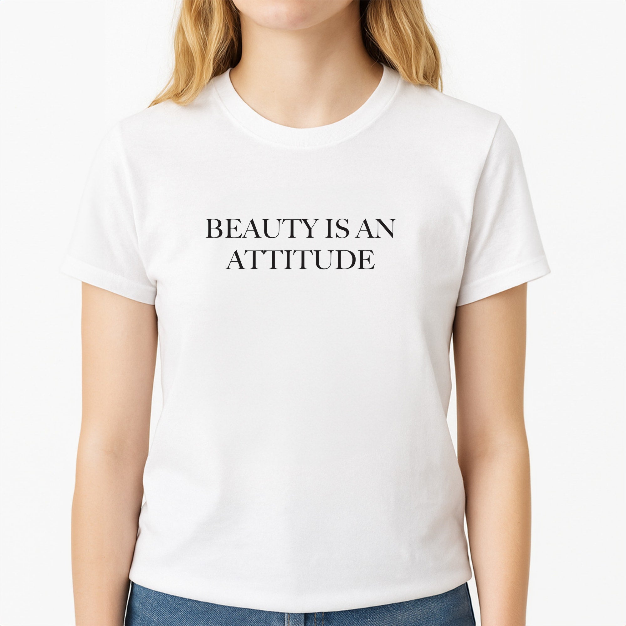 Beauty Is An Attitude - Clean Girl Aesthetic Unisex T-Shirt, worn by a female model