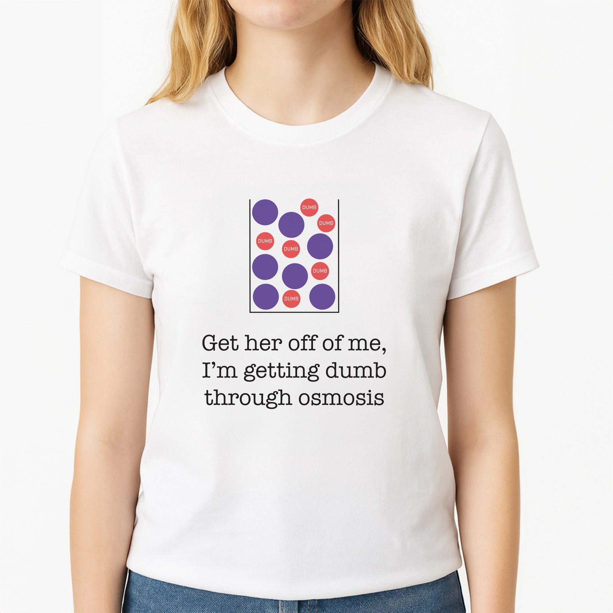 Dumb Osmosis Unisex T-Shirt, worn by a female model