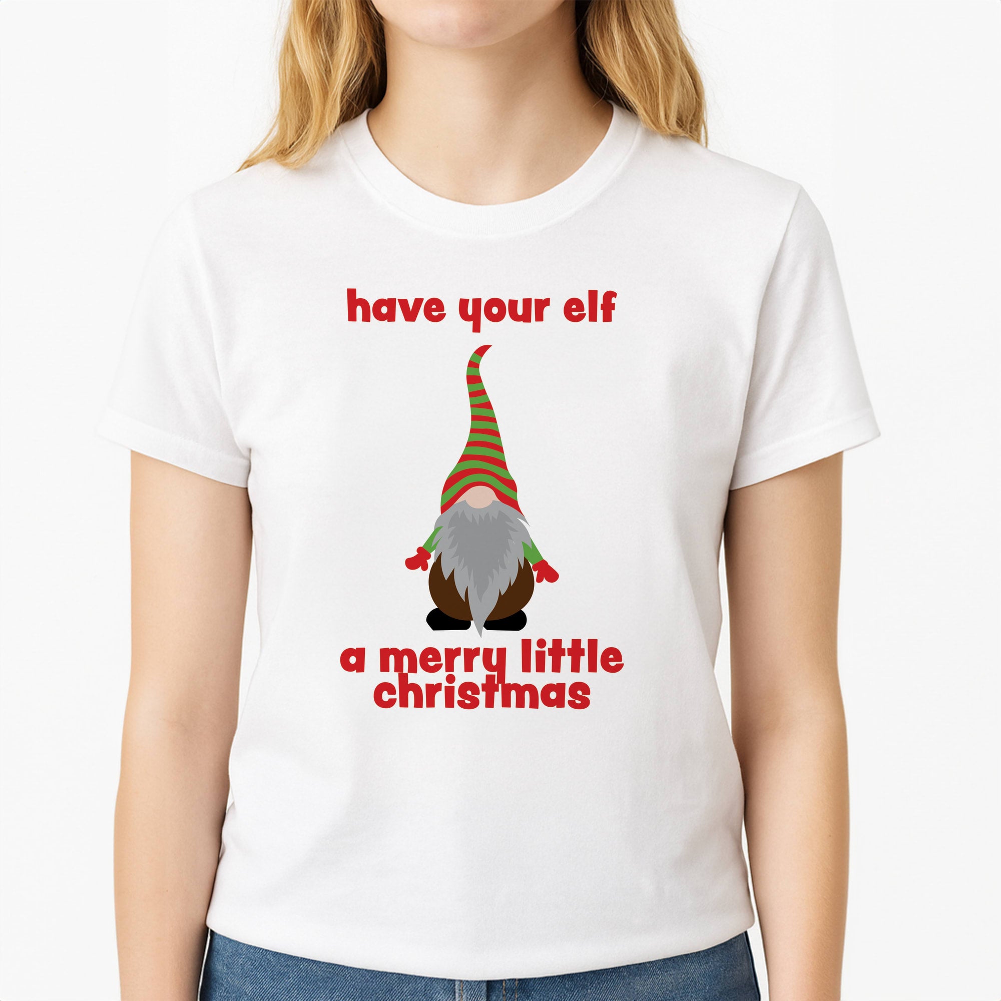 Have Your Elf A Merry Little Christmas Unisex T-Shirt, worn by a female model