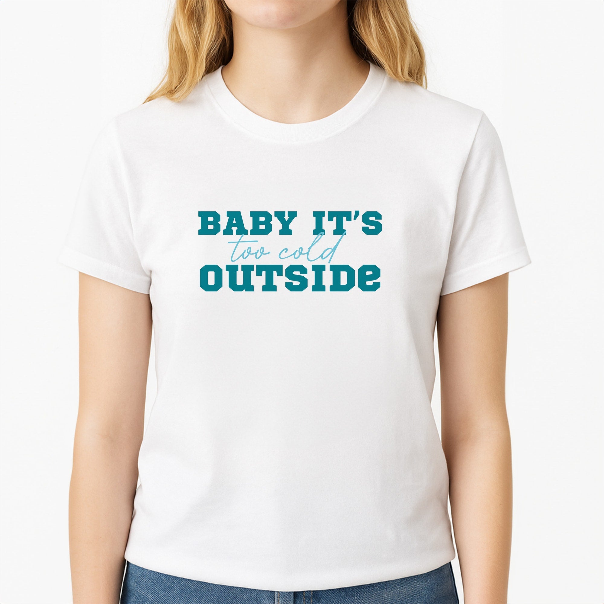 Baby It's Too Cold Outside Unisex T-Shirt, worn by a female model