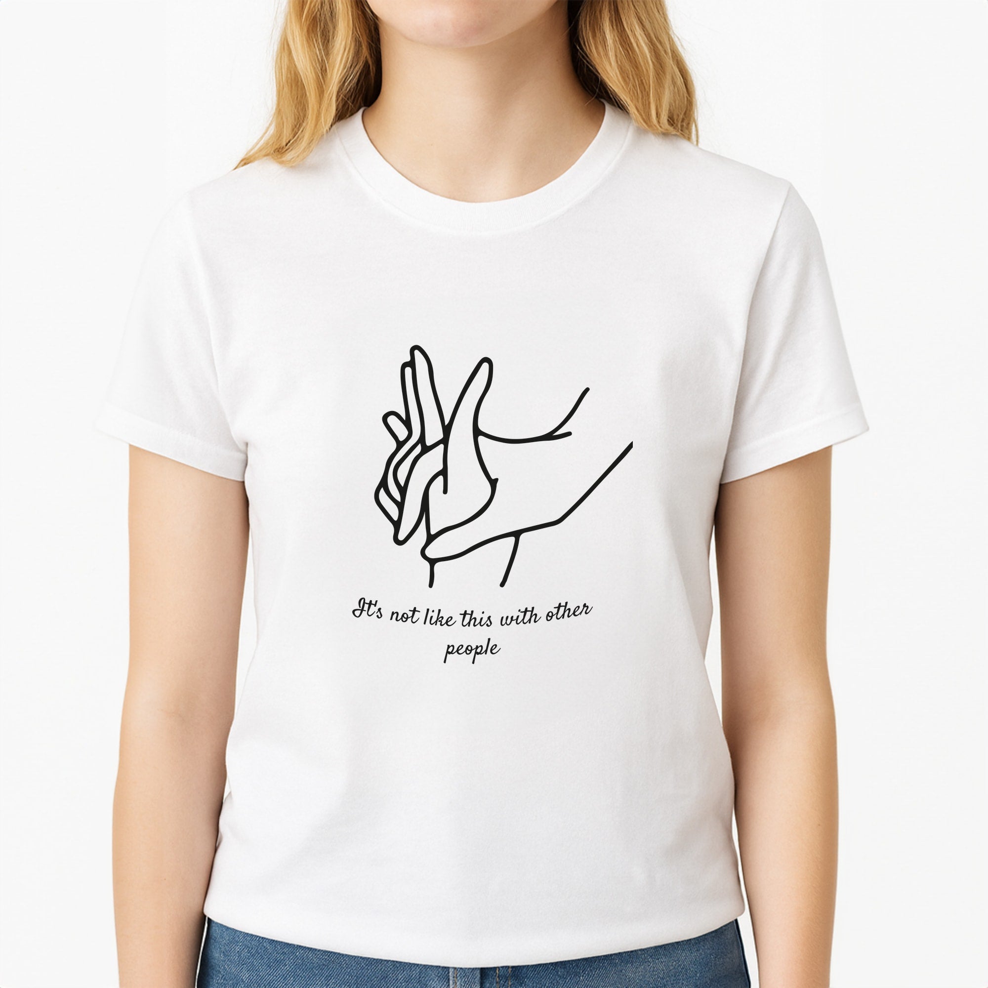 It's Not Like This With Other People Unisex T-Shirt, worn by a female model