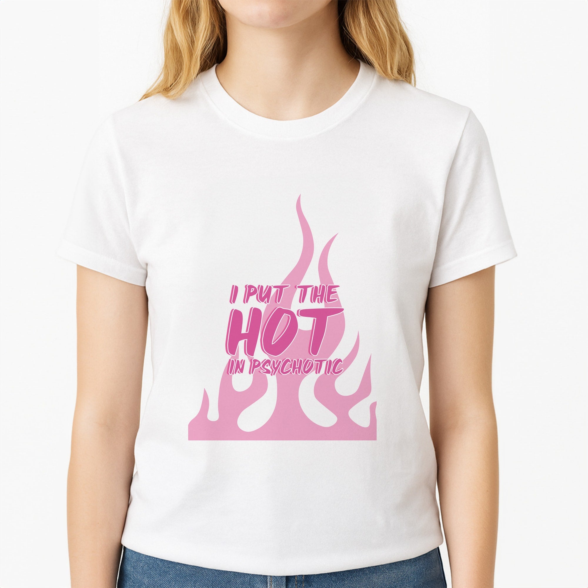 I Put The Hot In Psychotic - Funny Quotes Unisex T-Shirt, worn by a female model