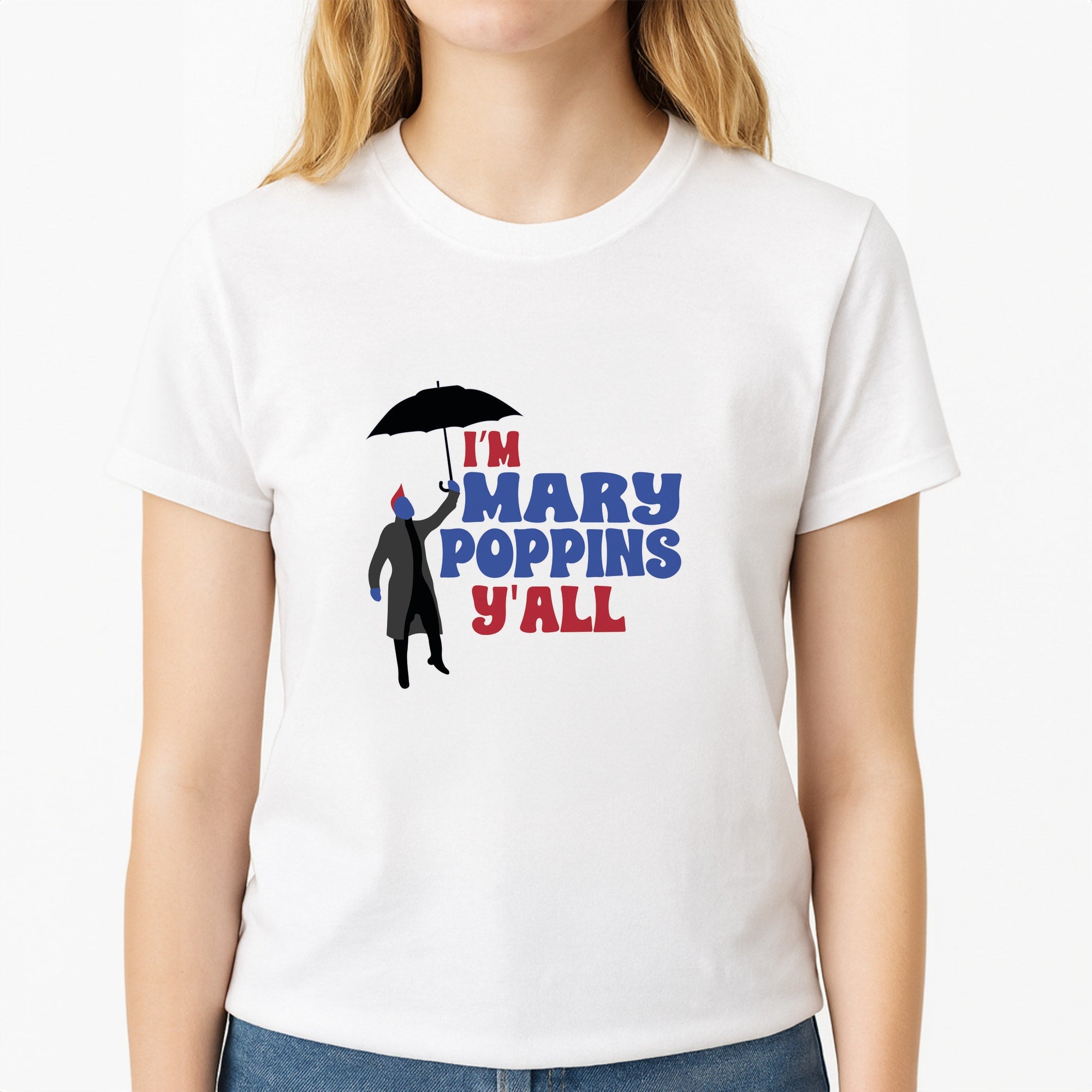 I'm Mary Poppins Y'all - GOTG Unisex T-Shirt, worn by a female model