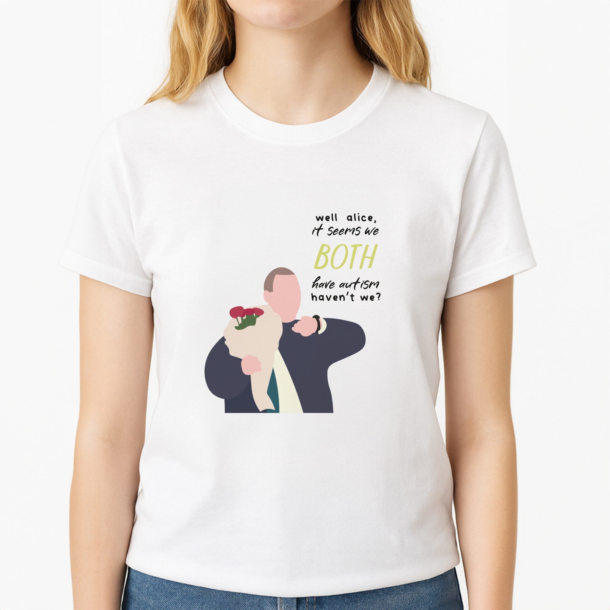 Seems We Both Have Autism - British Pop Culture Unisex T-Shirt, worn by a female model