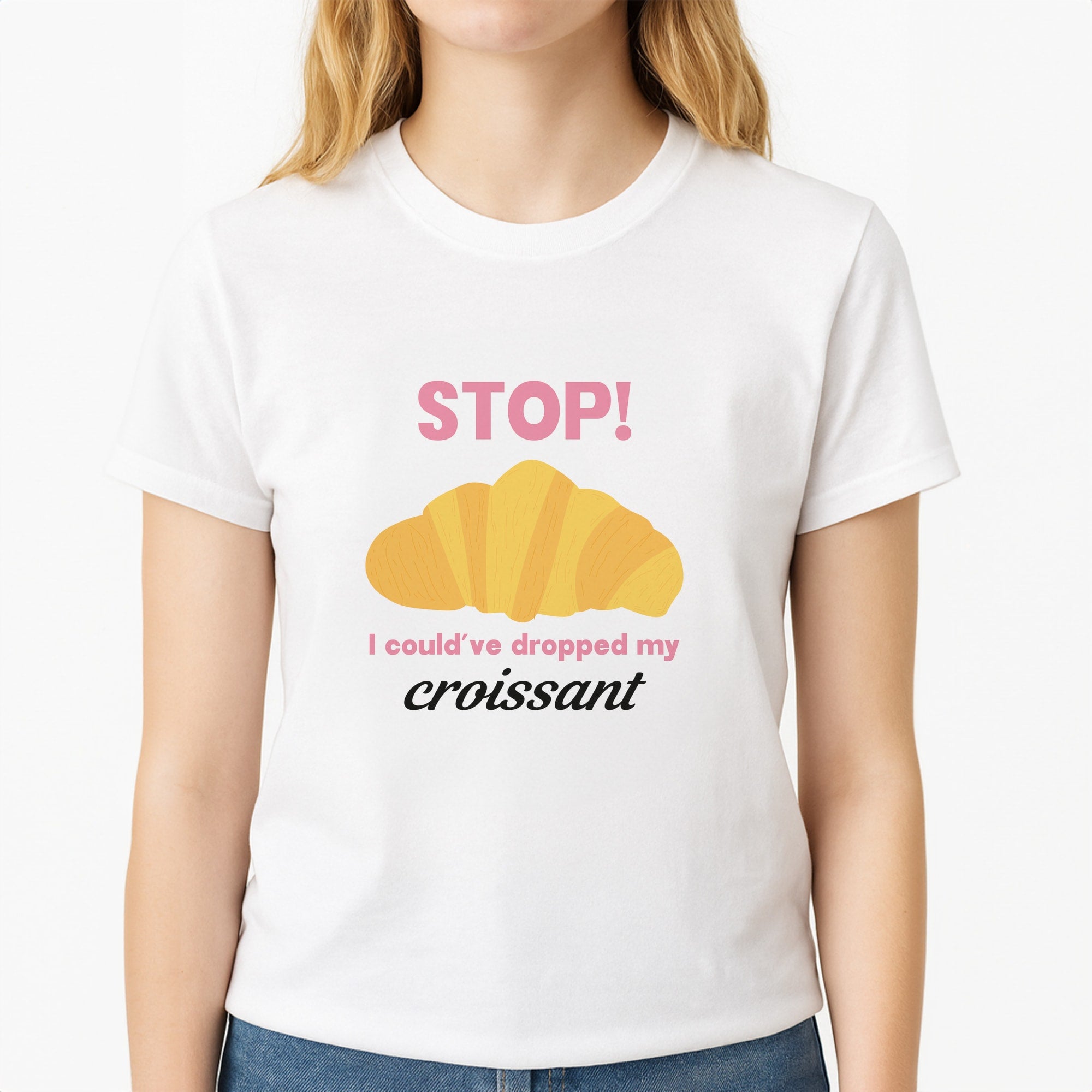I Could've Dropped My Croissant - Memes Unisex T-Shirt, worn by a female model