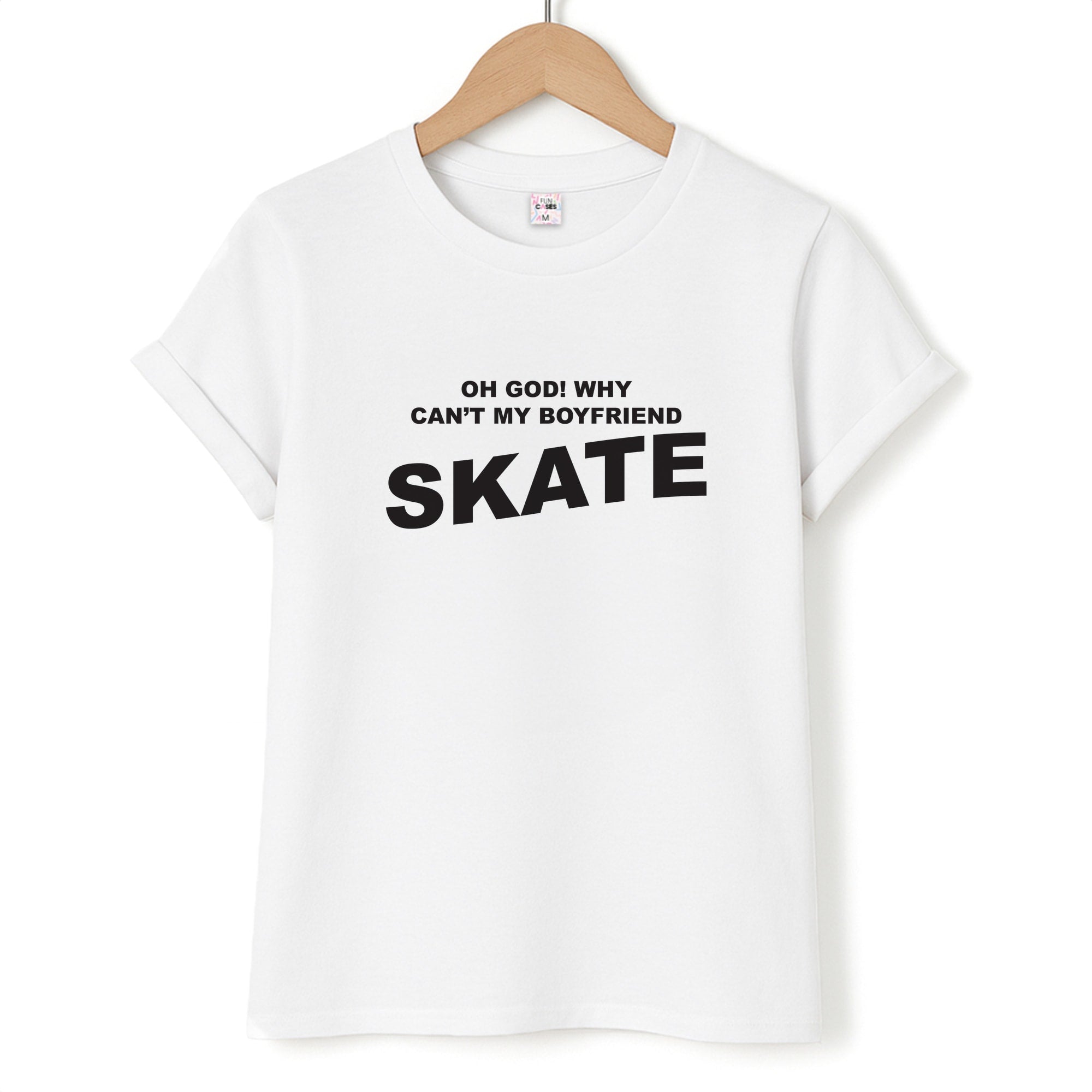 Why Can't My Boyfriend Skate? - Skate Aesthetic Unisex T-Shirt