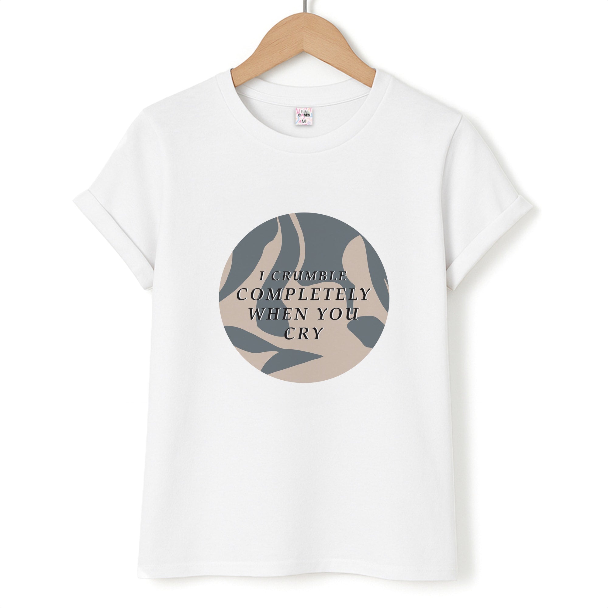I Crumble Completely When You Cry Unisex T-Shirt