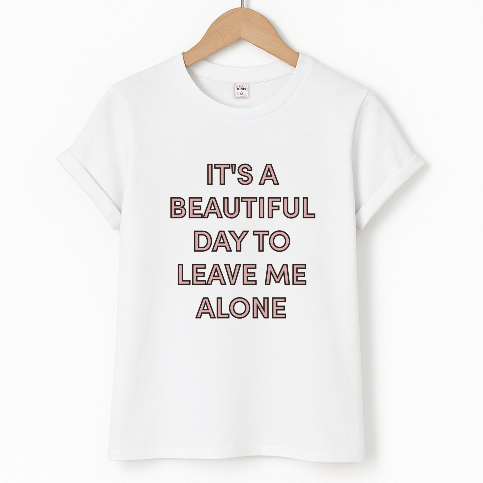 It's A Beautiful Day To Leave Me Alone T-Shirt