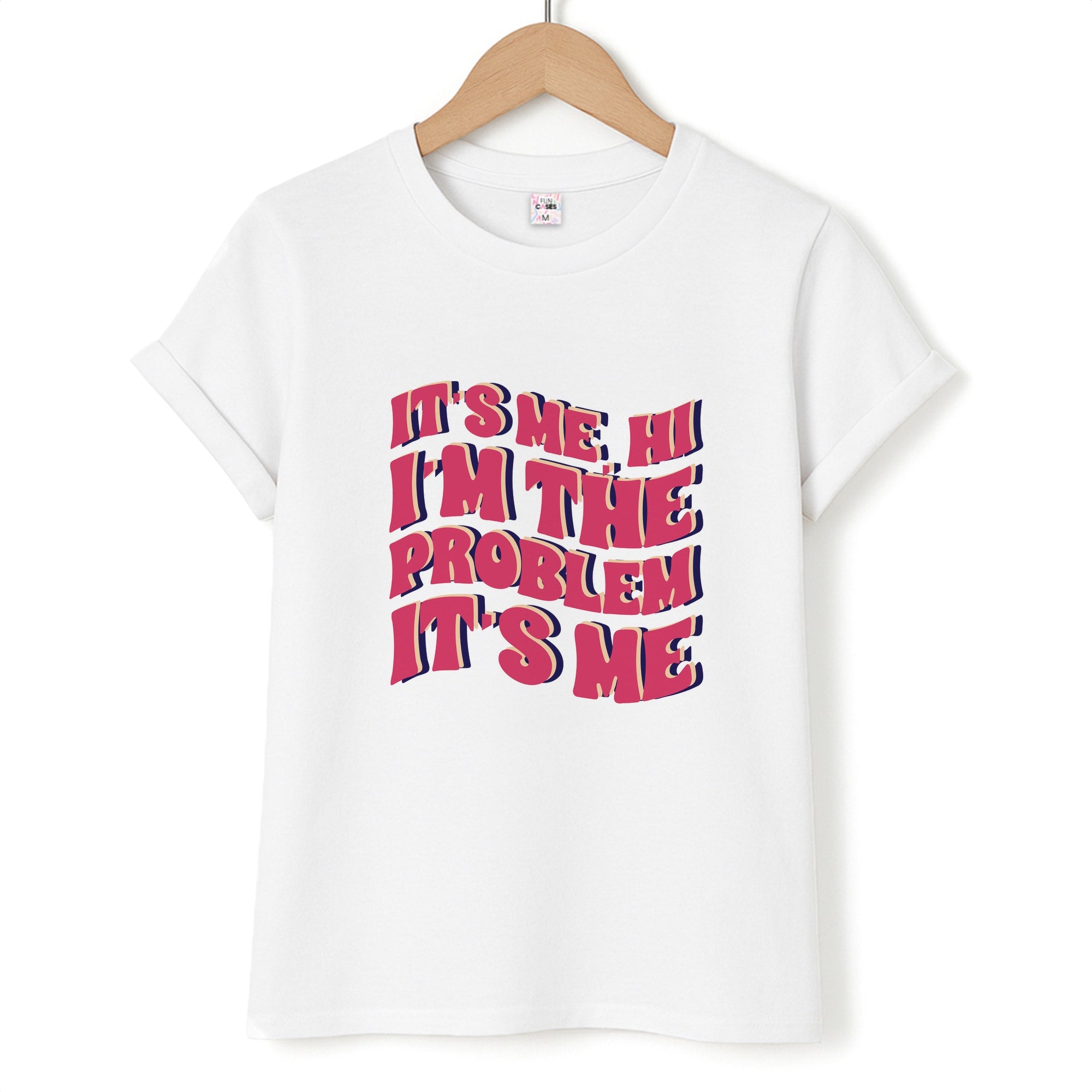 I'm The Problem It's Me - Taylor Unisex T-Shirt