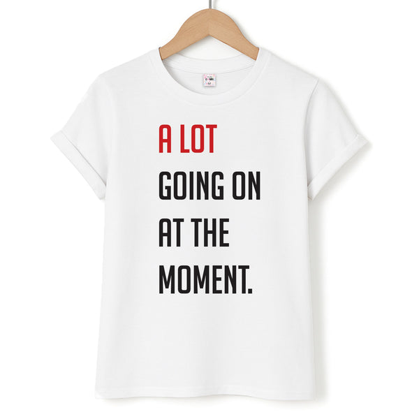 A Lot Going On At The Moment - Taylor Unisex T-Shirt