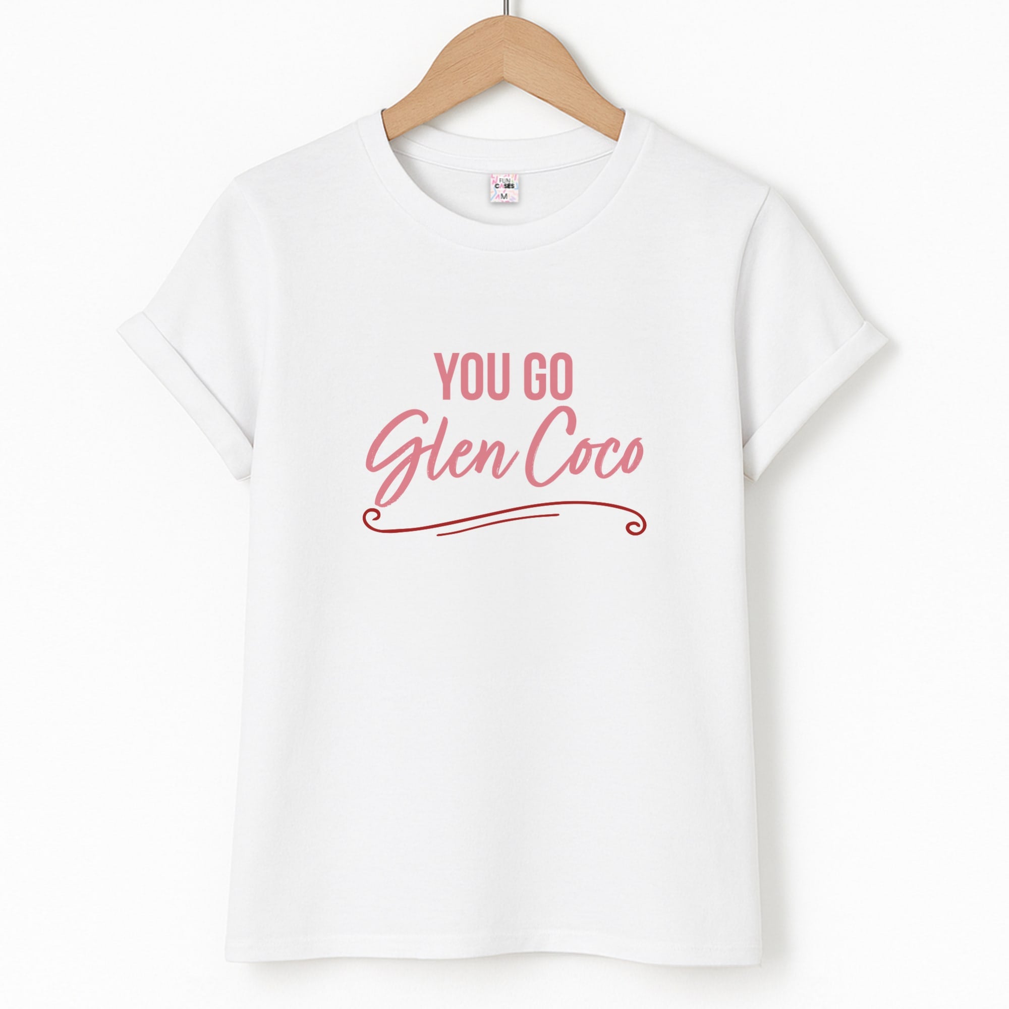 You Go Glen Coco Unisex T-Shirt