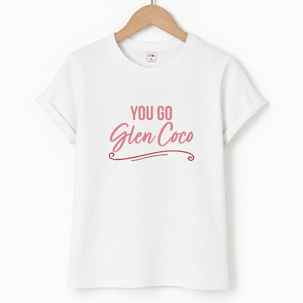 You Go Glen Coco Unisex T-Shirt