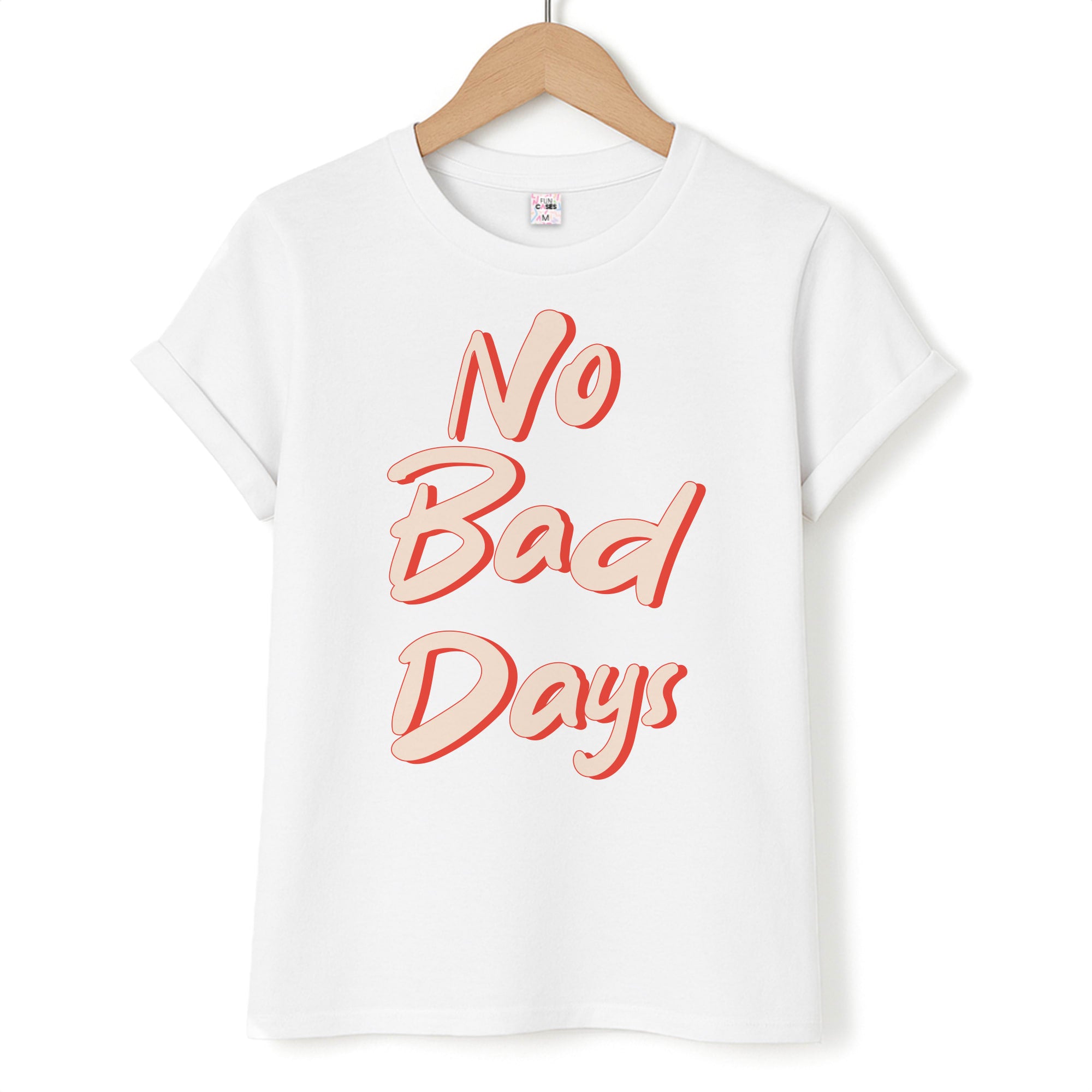 No Bad Days Unisex T-Shirt