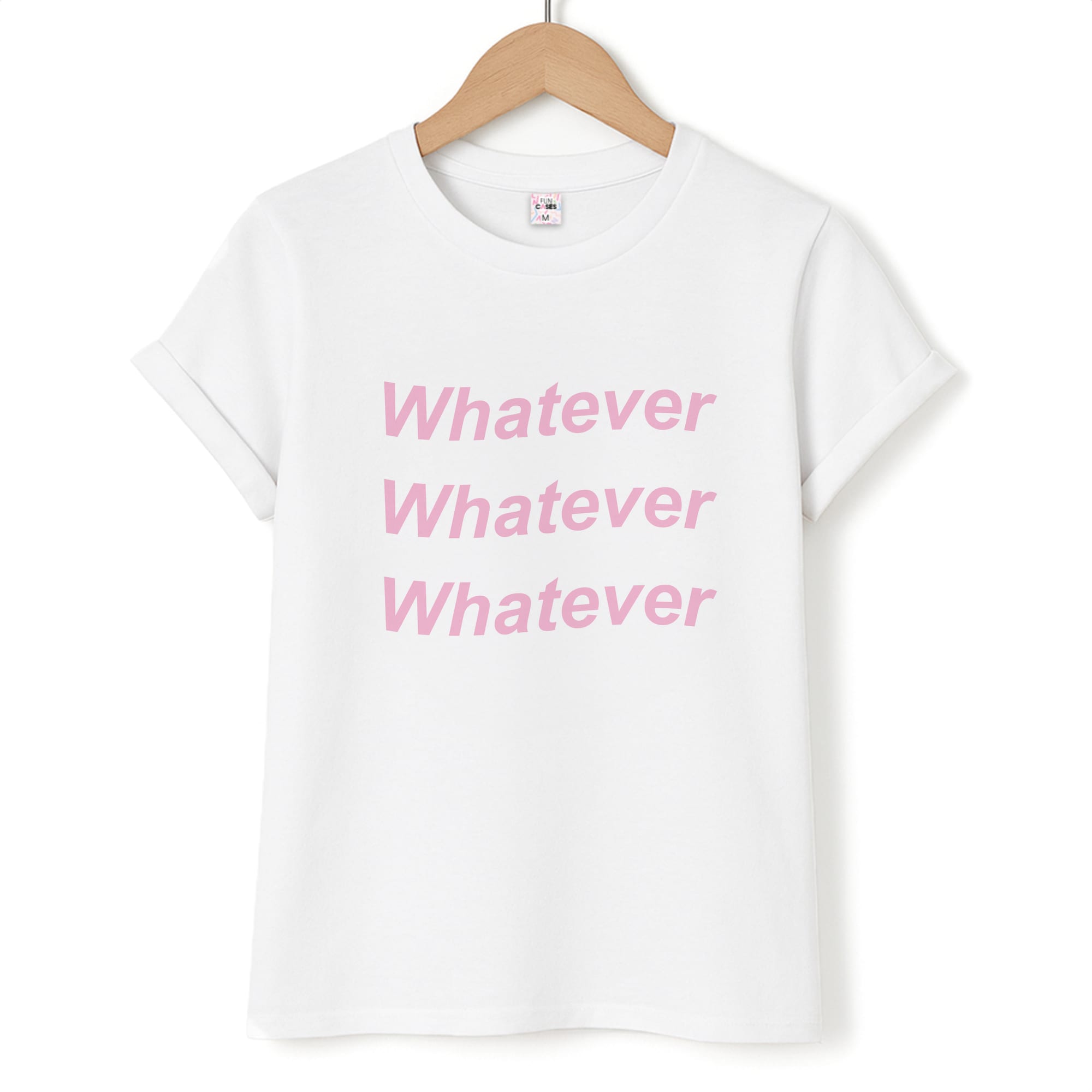 Whatever, Whatever, Whatever T-Shirt