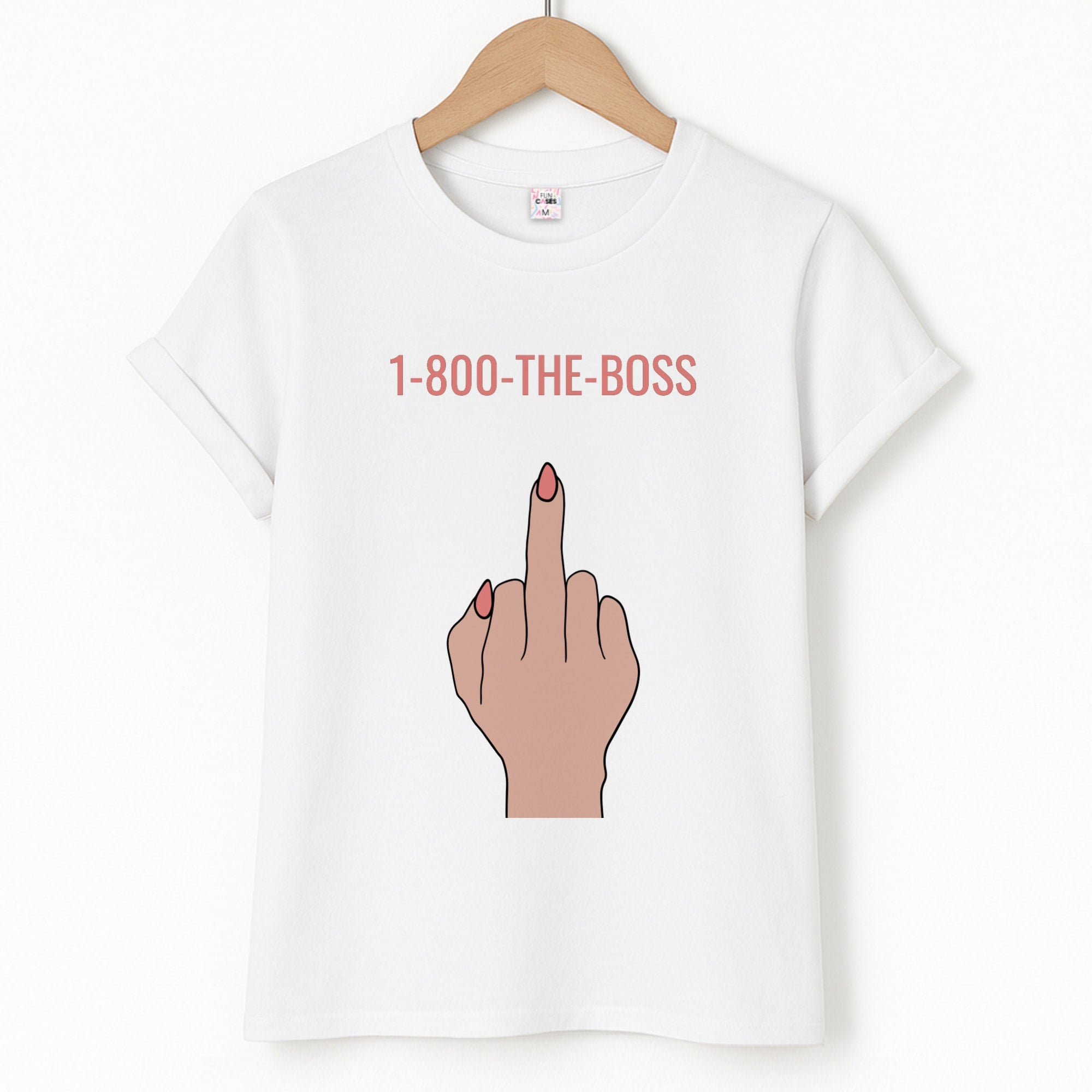 1-800 The Boss T-Shirt