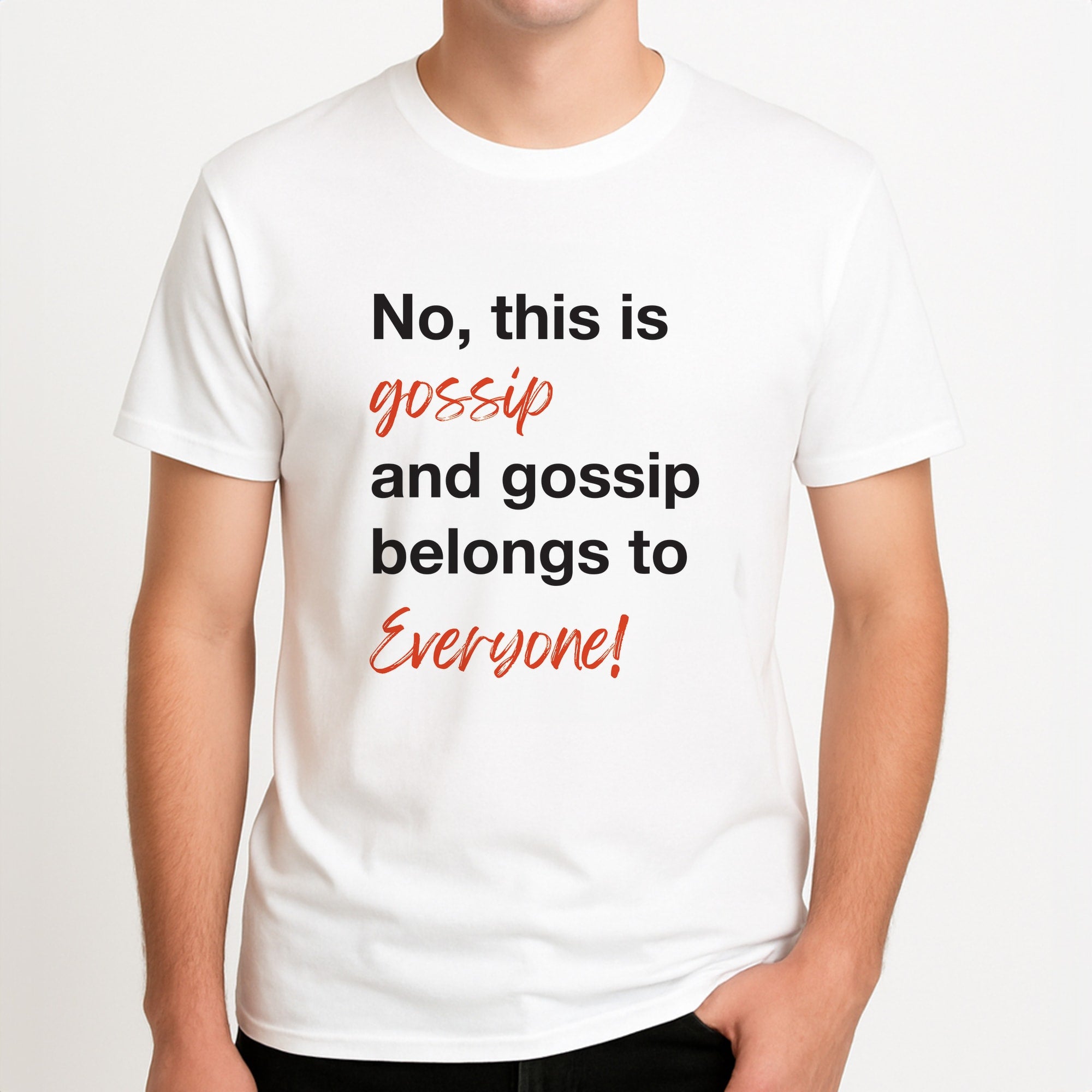Gossip Belongs To Everyone Unisex T-Shirt, worn by a male model.