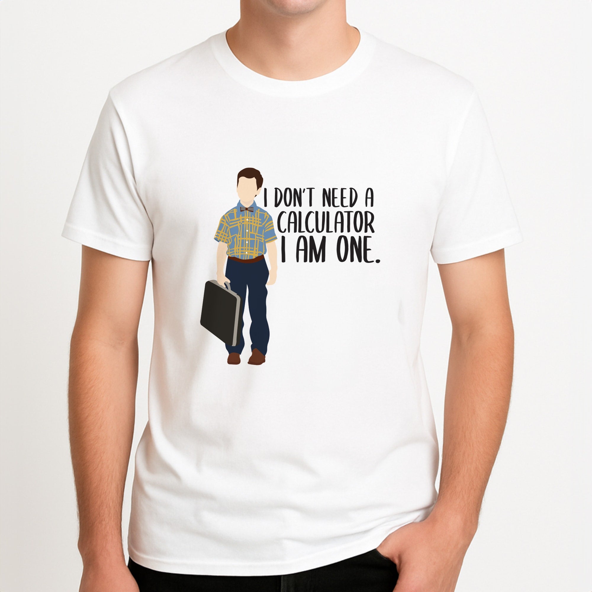 I Don't Need A Calculator - Sheldon Unisex T-Shirt, worn by a male model.