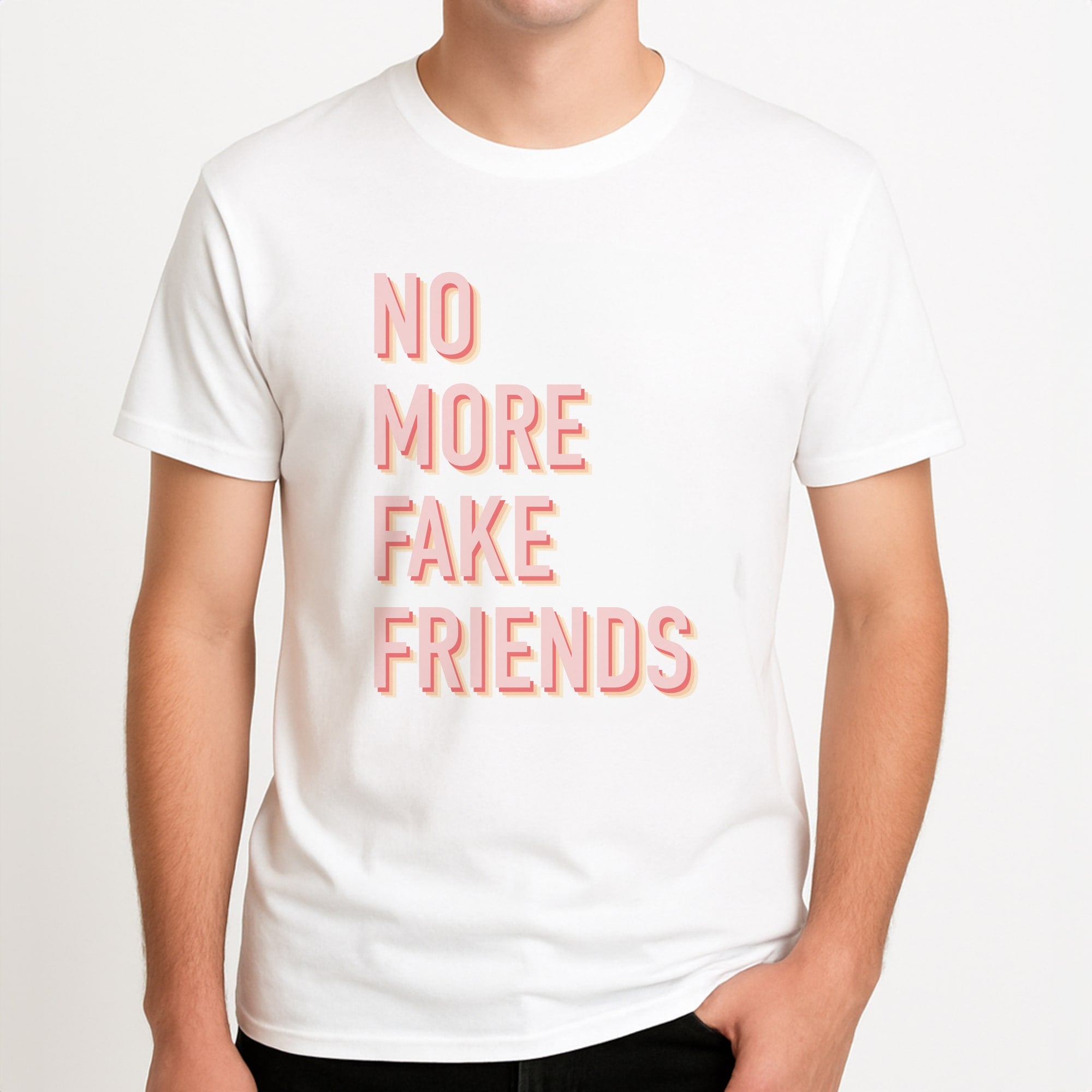 No More Fake Friends Unisex T-Shirt, worn by a male model.