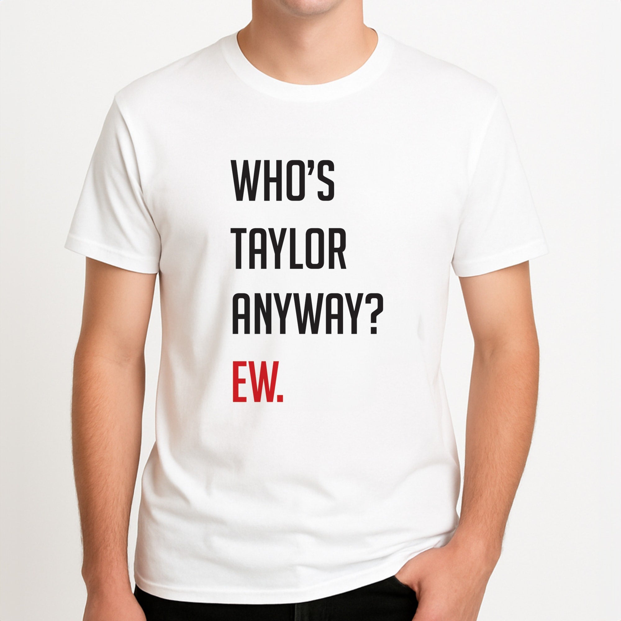 Who's Taylor Anyways? Unisex T-Shirt, worn by a male model.