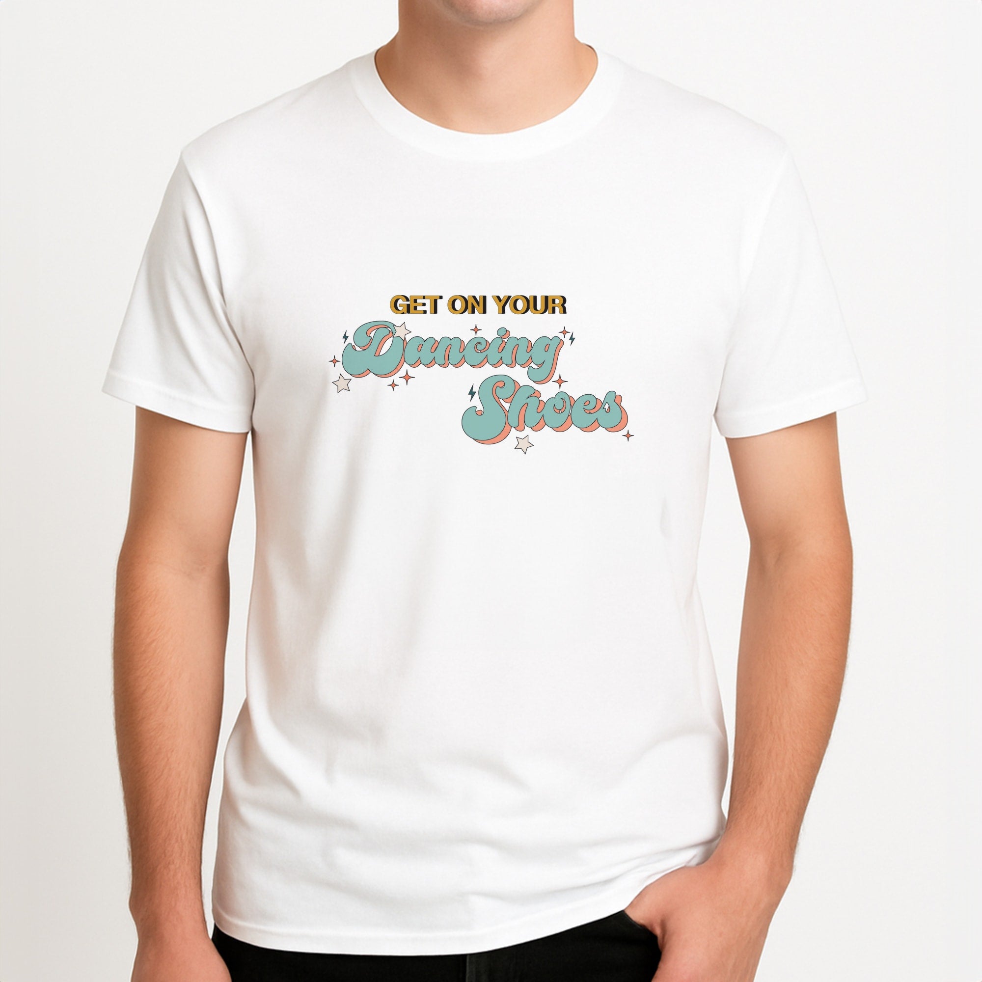 Get On Your Dancing Shoes Unisex T-Shirt, worn by a male model.