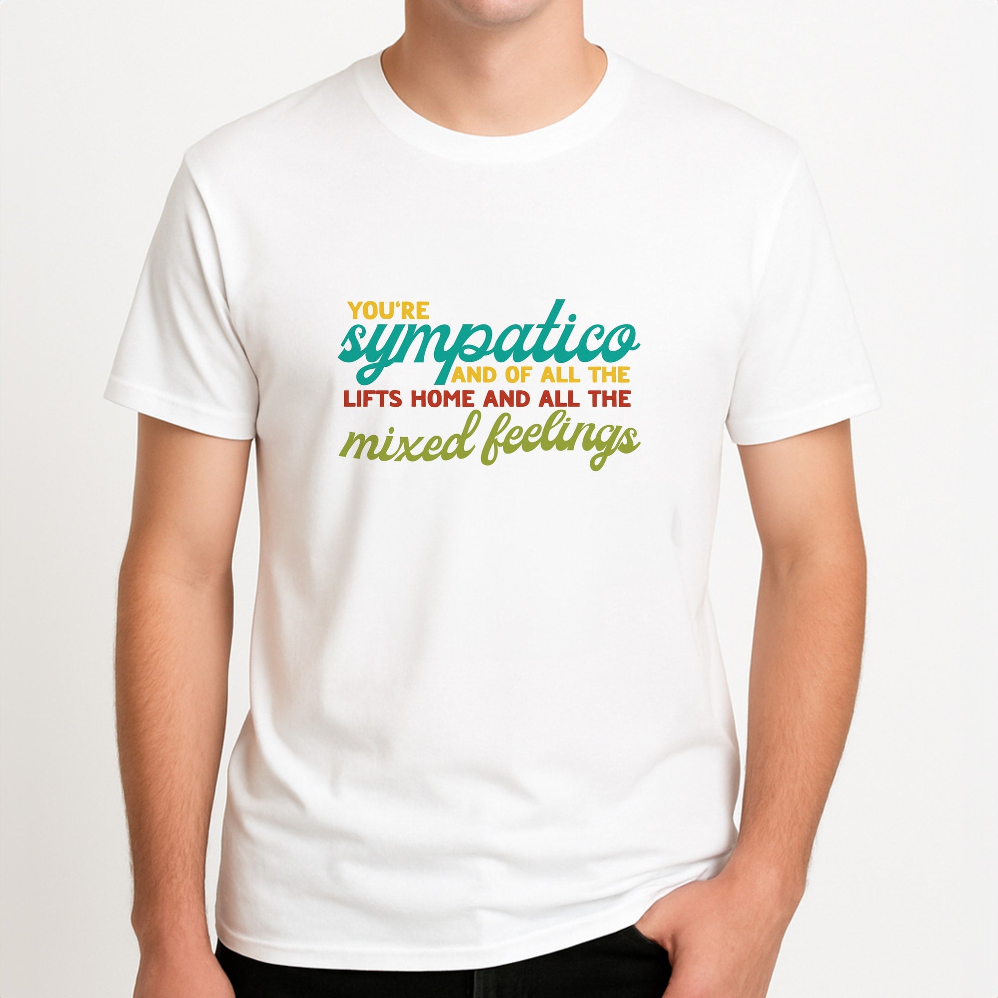 You're Sympatico Unisex T-Shirt, worn by a male model.