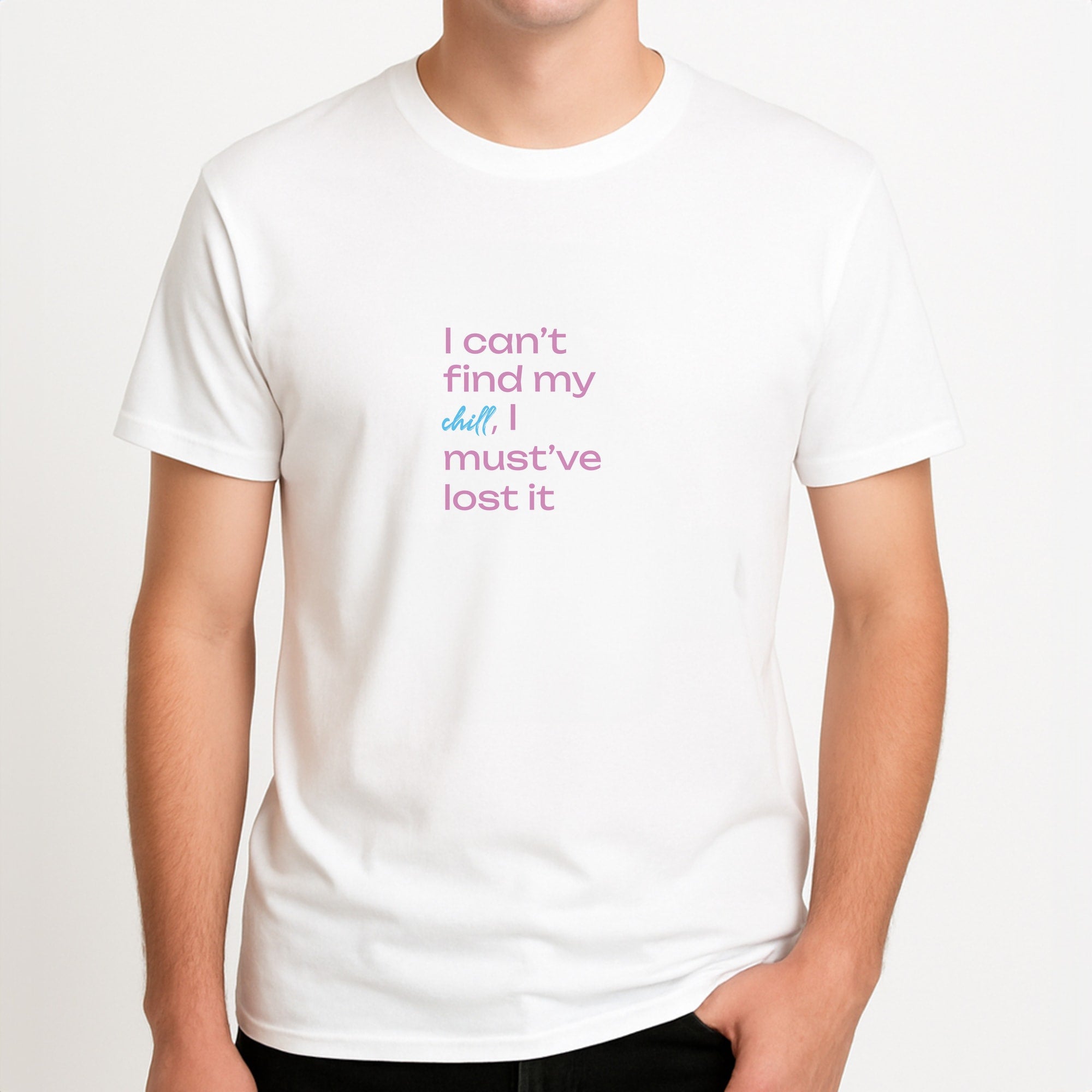 I Can't Find My Chill Unisex T-Shirt, worn by a male model.