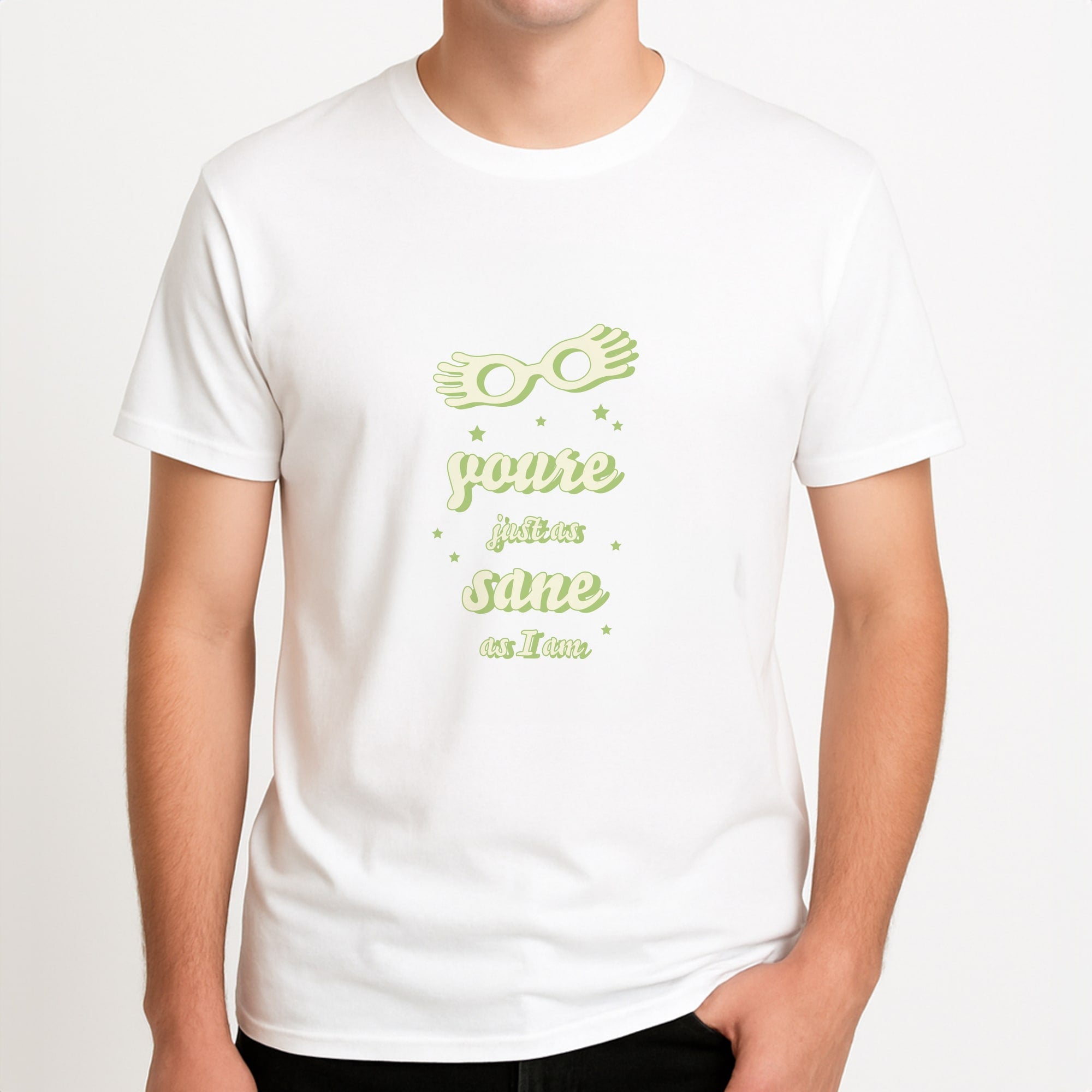 You're Just As Sane As I Am Unisex T-Shirt, worn by a male model.