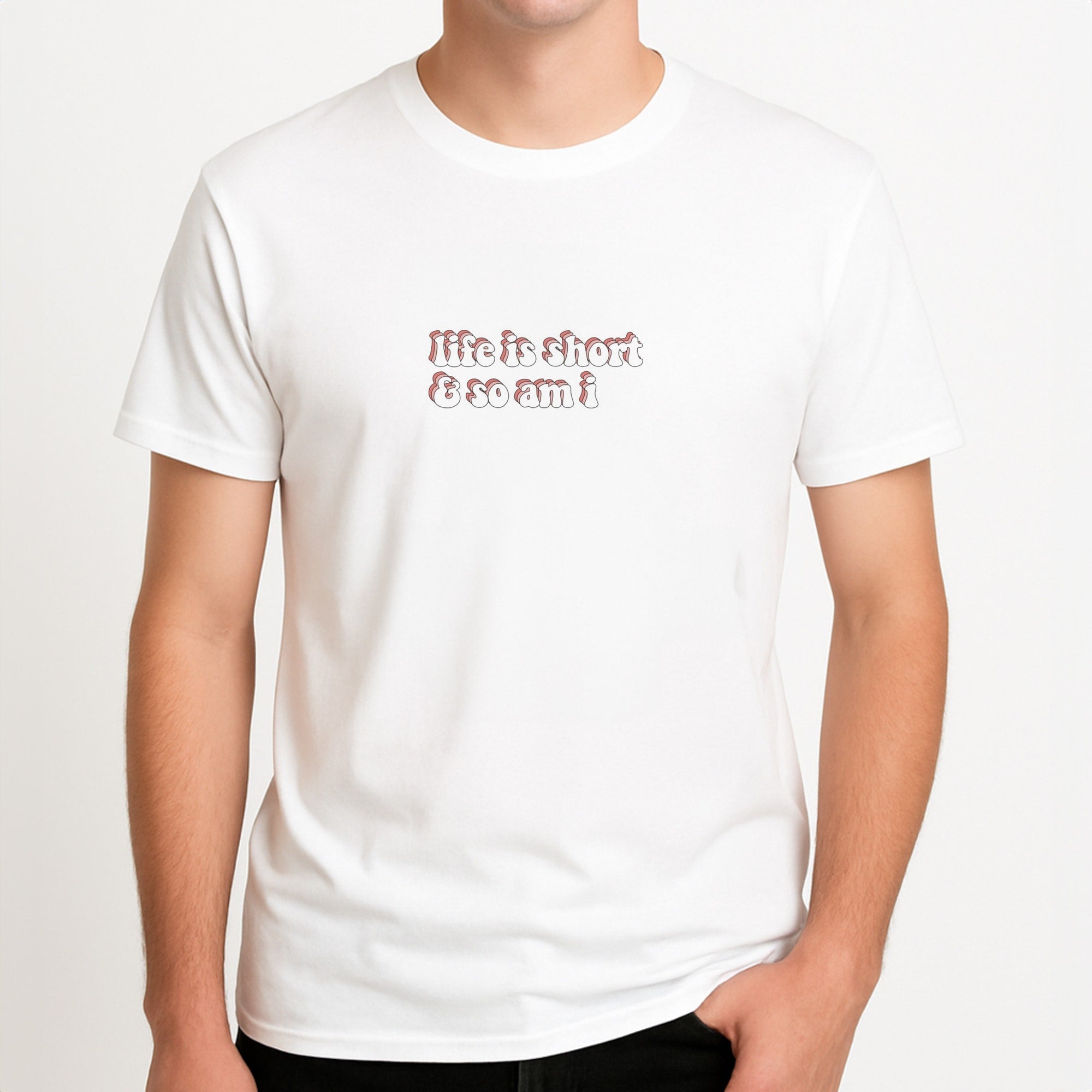 ife Is Short And So Am I - TikTok Unisex T-Shirt, worn by a male model.