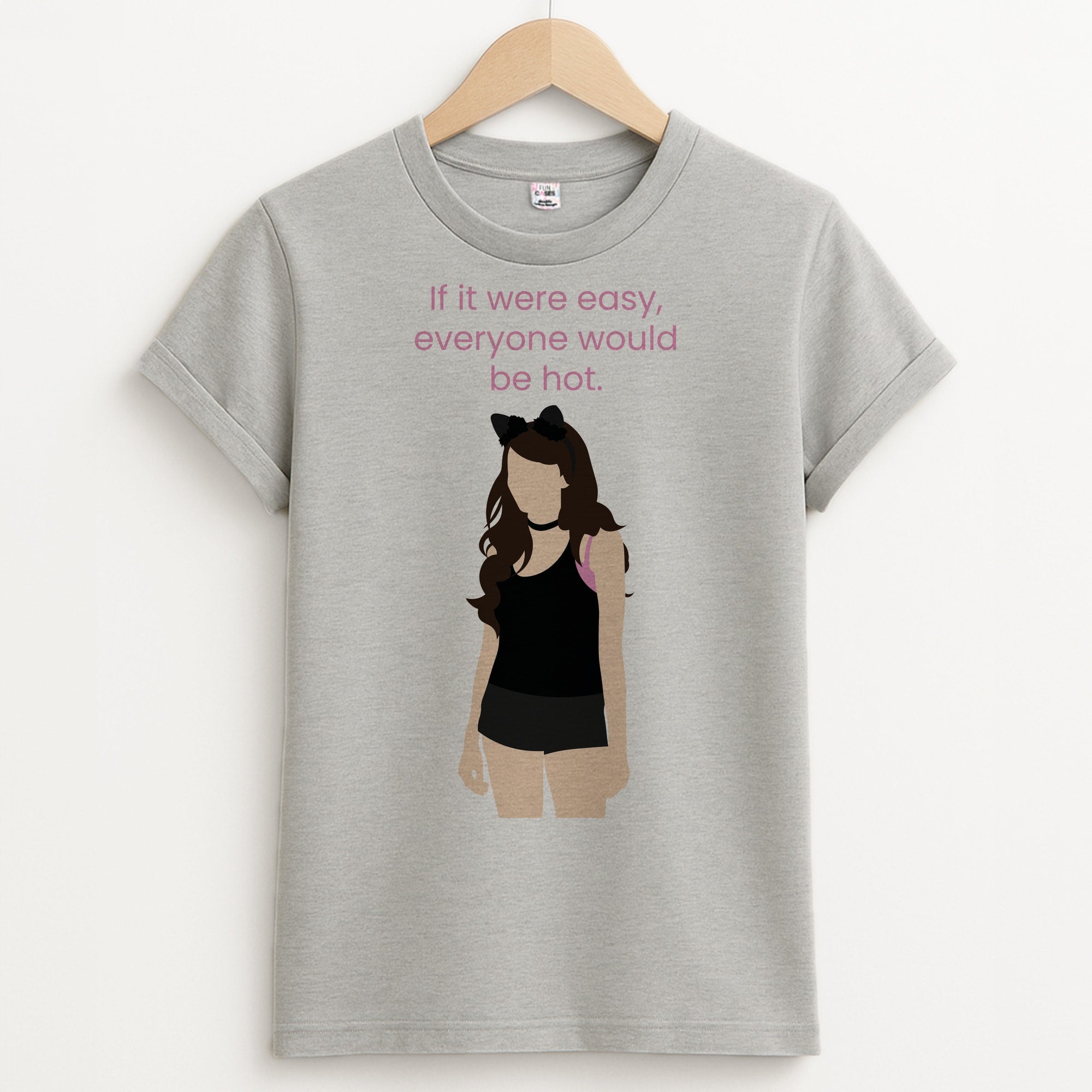 If It Were Easy.. Unisex Grey T-Shirt