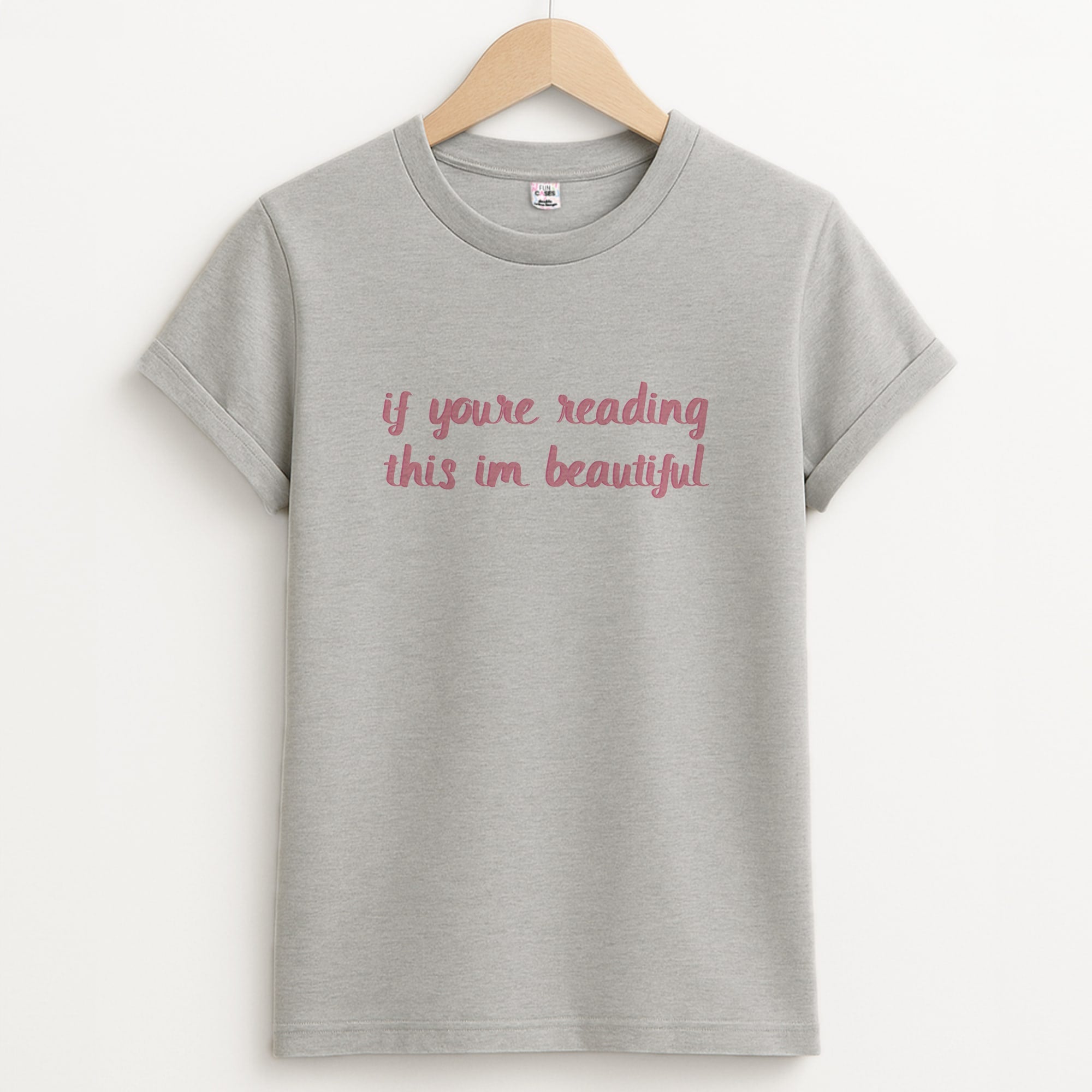 If You're Reading This Im Beautiful - Funny Quotes Unisex Grey T-Shirt
