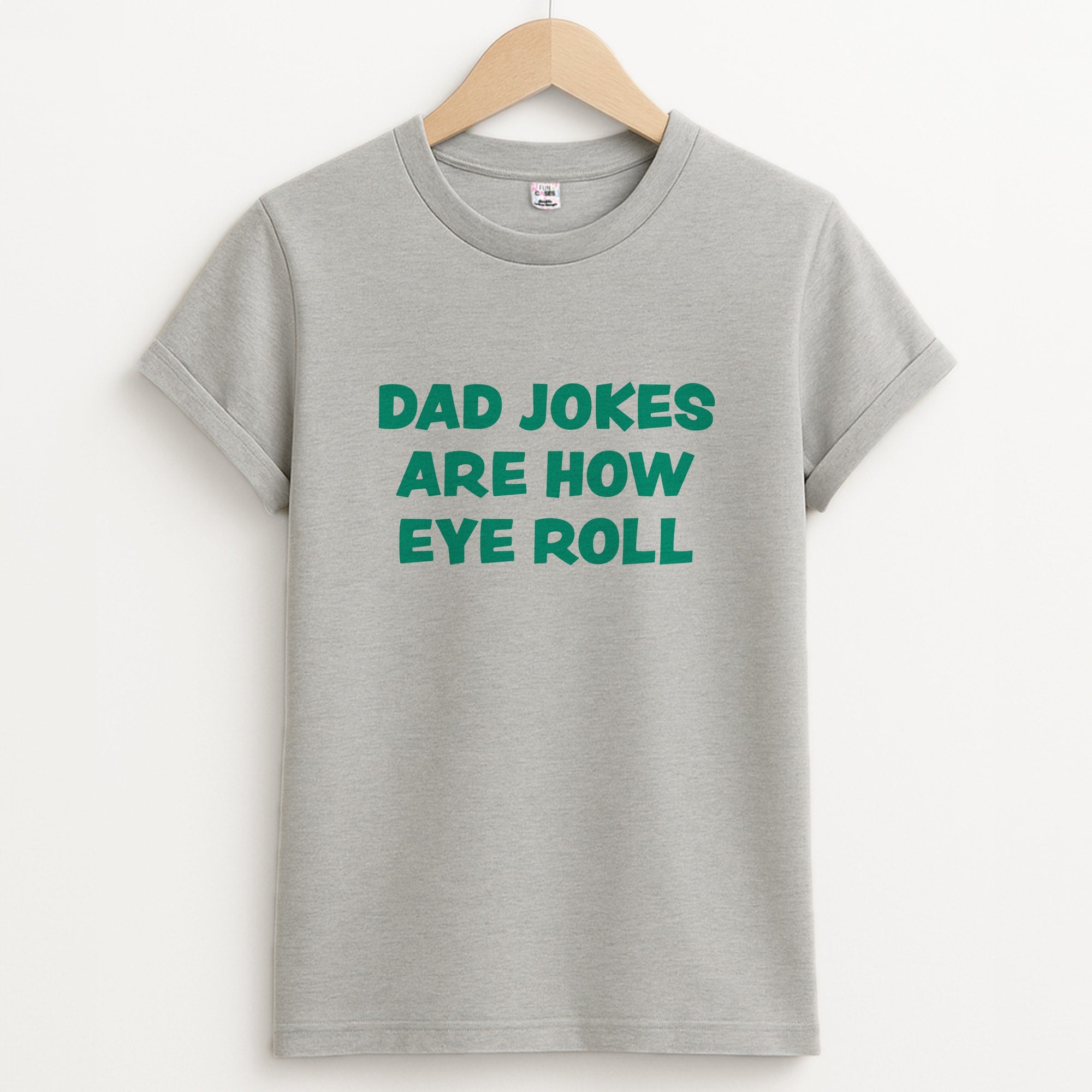 Dad Jokes Are How Eye Roll Unisex Grey T-Shirt