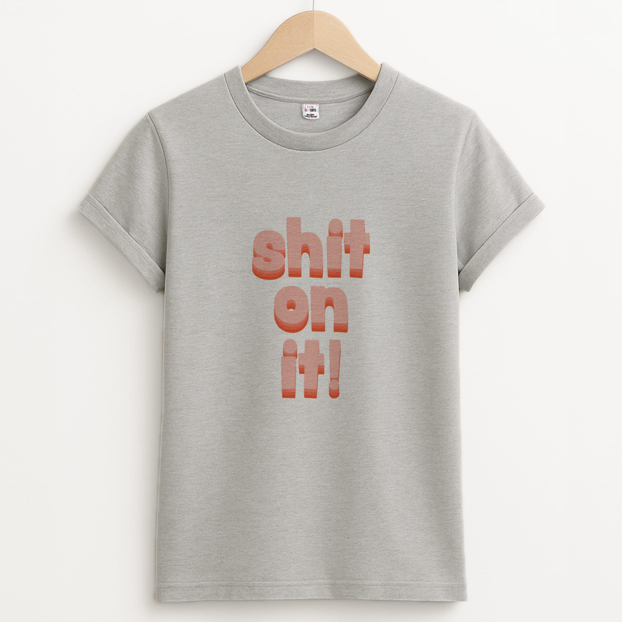 Shit On It - FND Unisex Grey T-Shirt