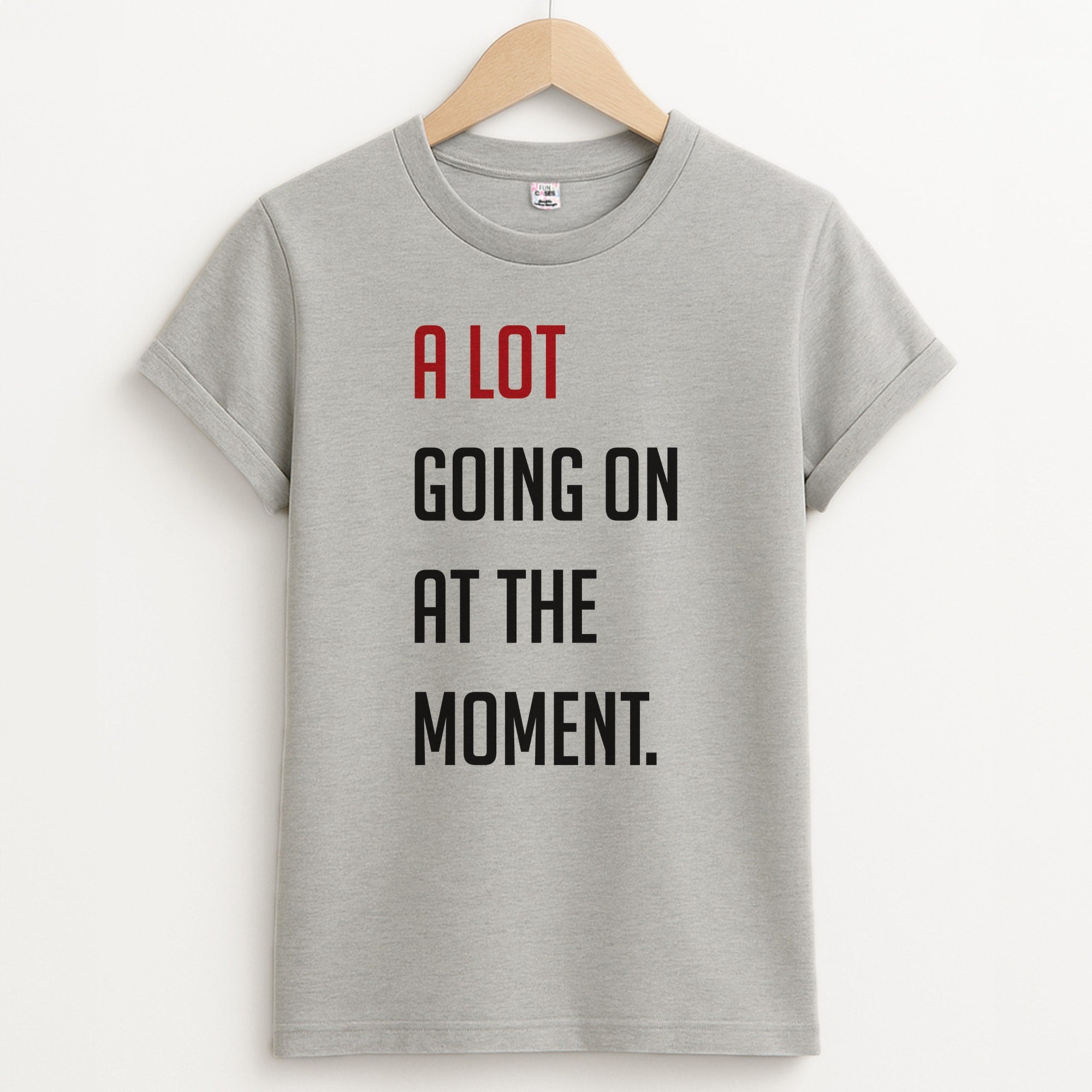 A Lot Going On At The Moment - Taylor Unisex Grey T-Shirt