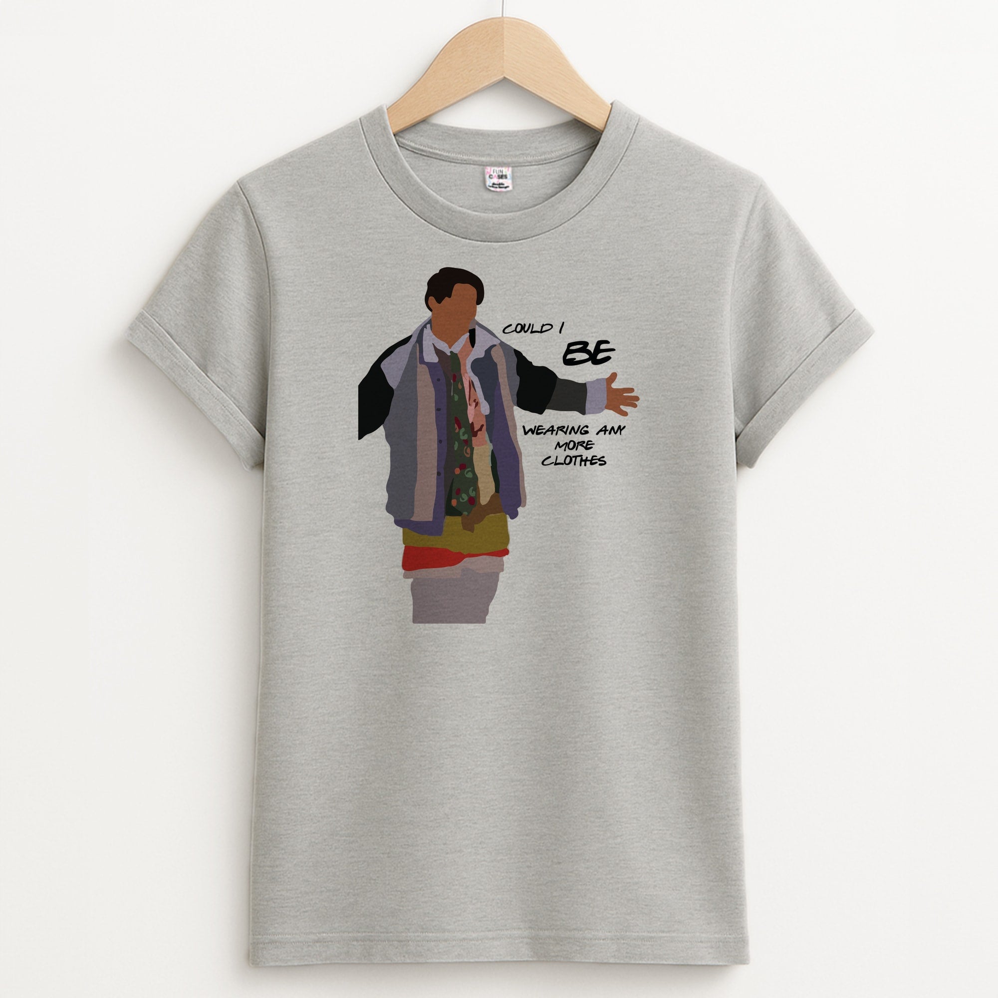 Could I Be Wearing Any More Clothes T-Shirt