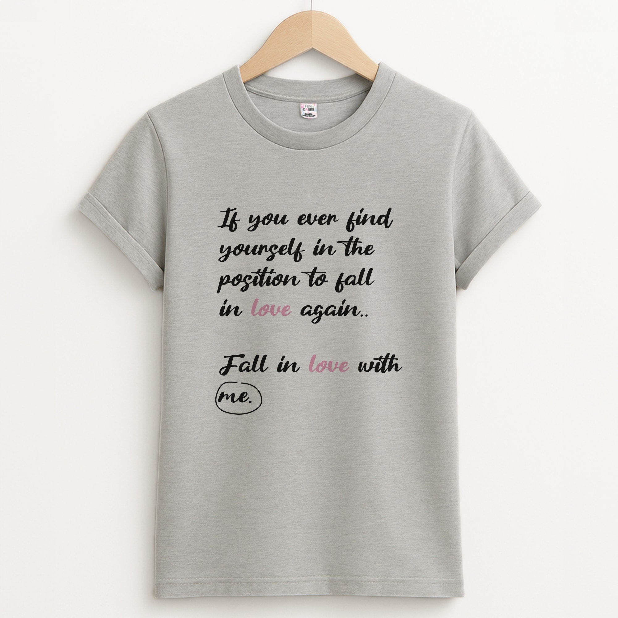 Fall In Love With Me Unisex Grey T-Shirt