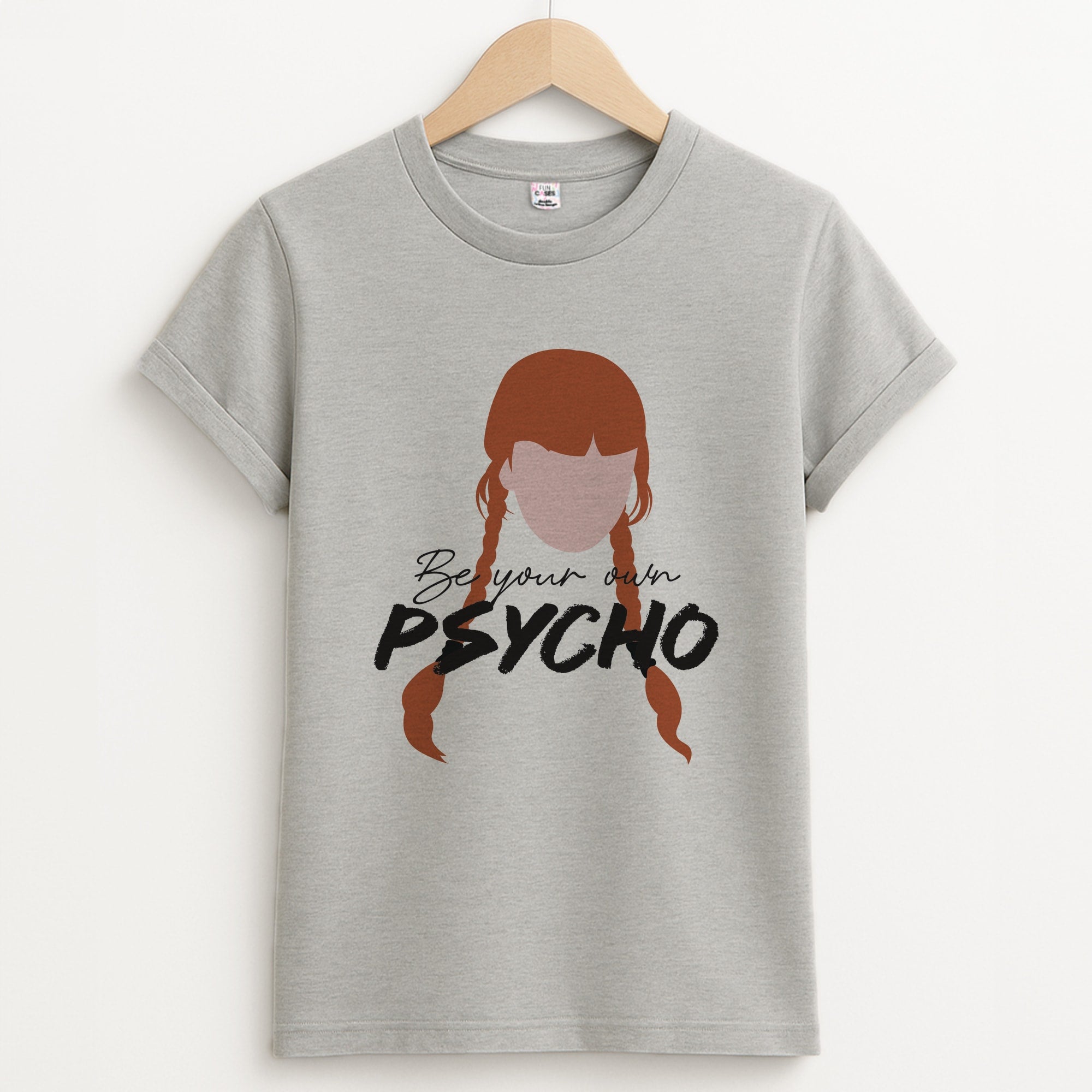 Be Your Own Psycho - Wednesday Grey Unisex T-Shirt