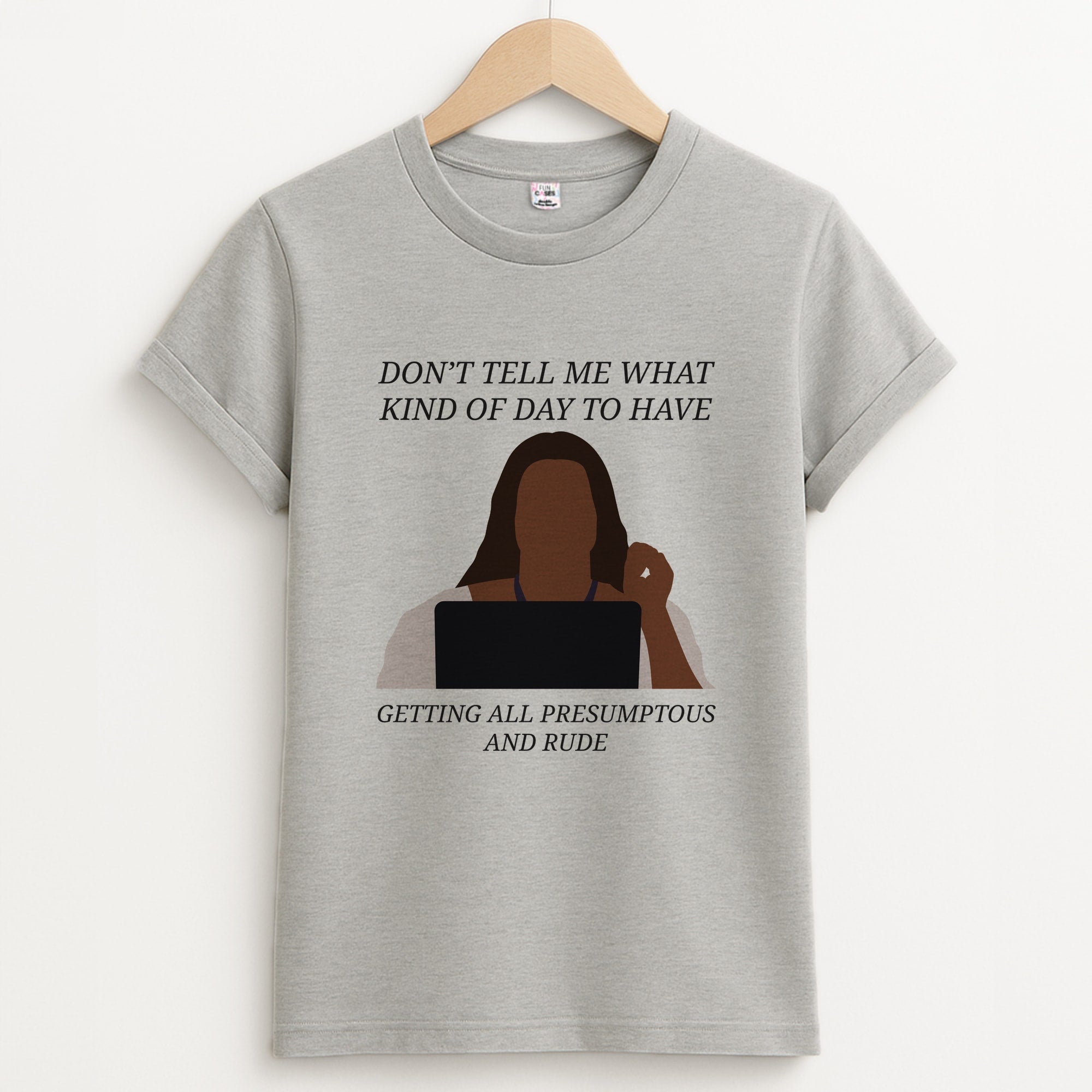 Don't Tell Me What Kind Of Day To Have Unisex Grey T-Shirt