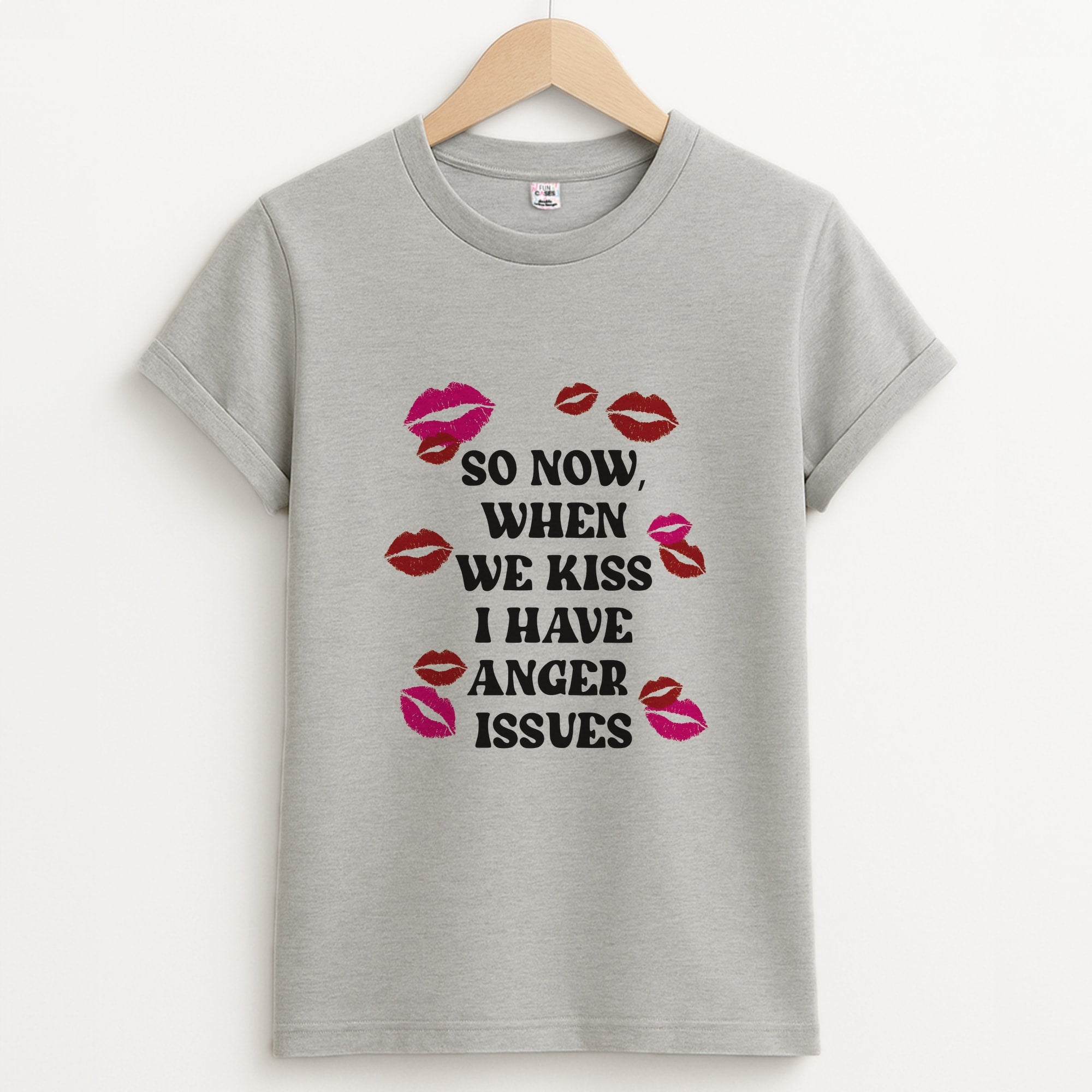 So Now When We Kiss I have Anger Issues - Chappell Unisex Grey T-Shirt